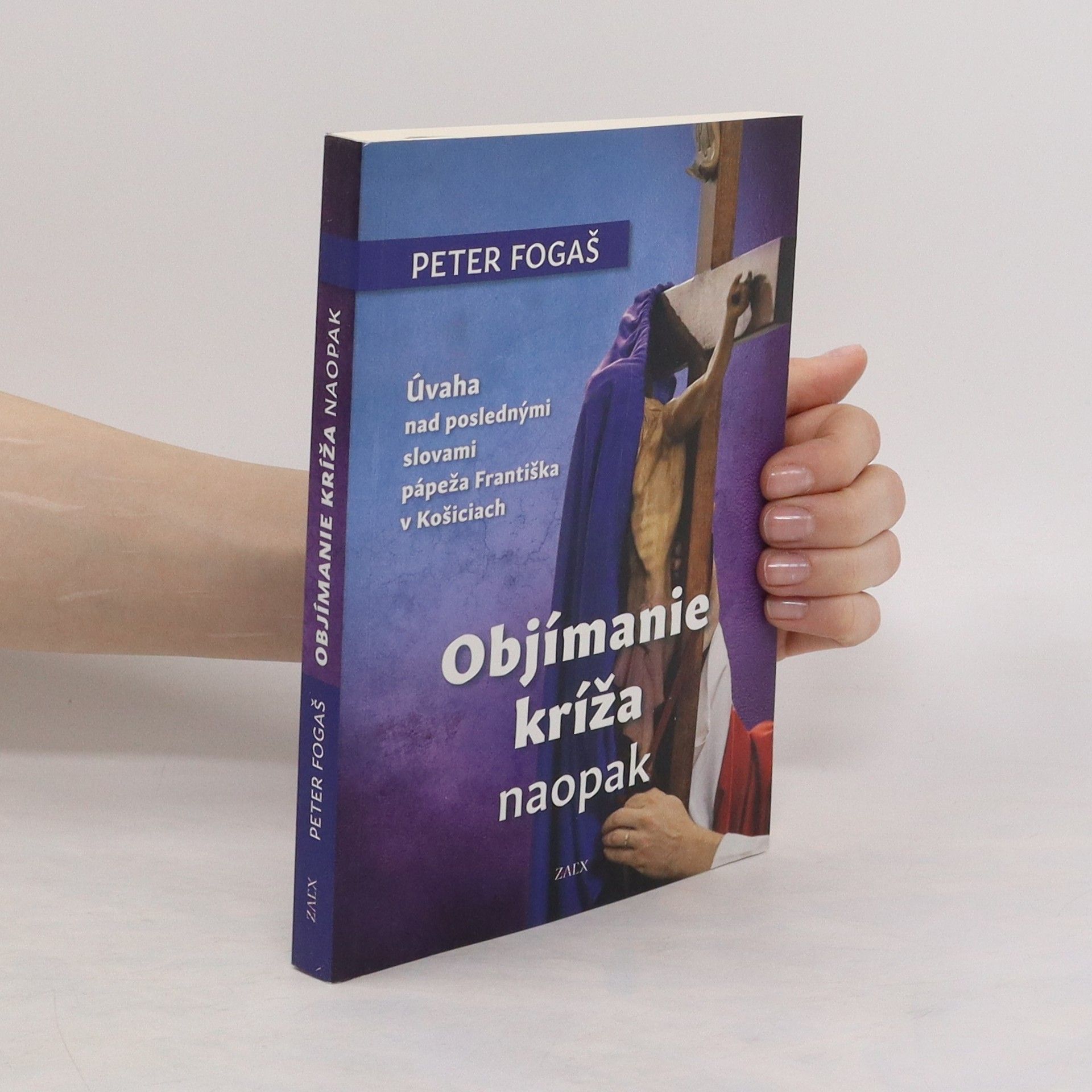 Peter Fogaš Objímanie kríža naopak