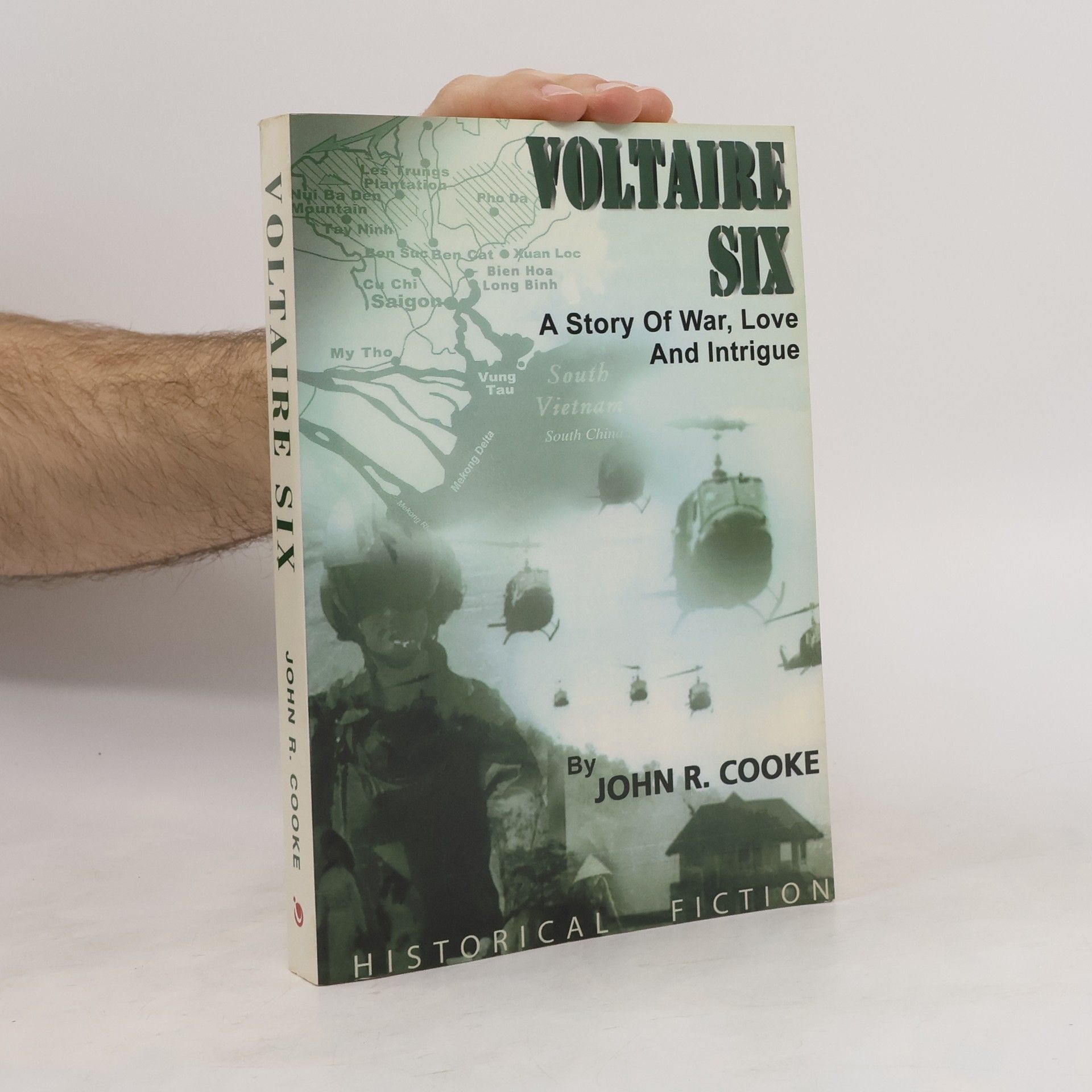 John R. Cooke Voltaire Six. A Story of War, Love and Intrigue