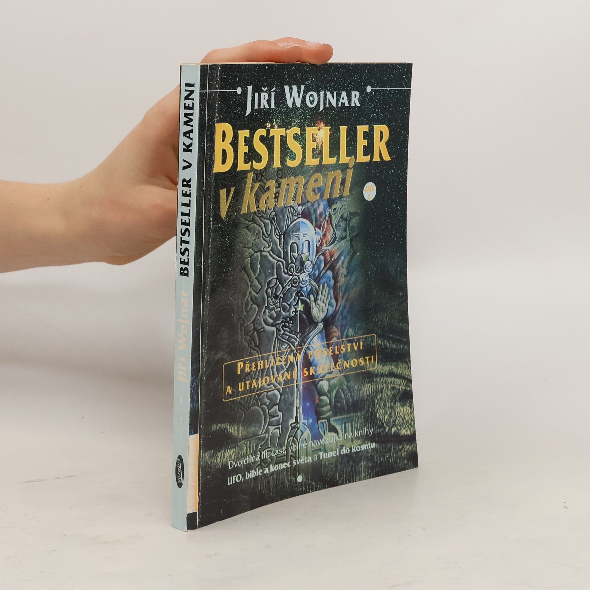 Wojnar Jiří Bestseller v kameni: Přehlížená poselství a utajované skutečnosti. Díl I.