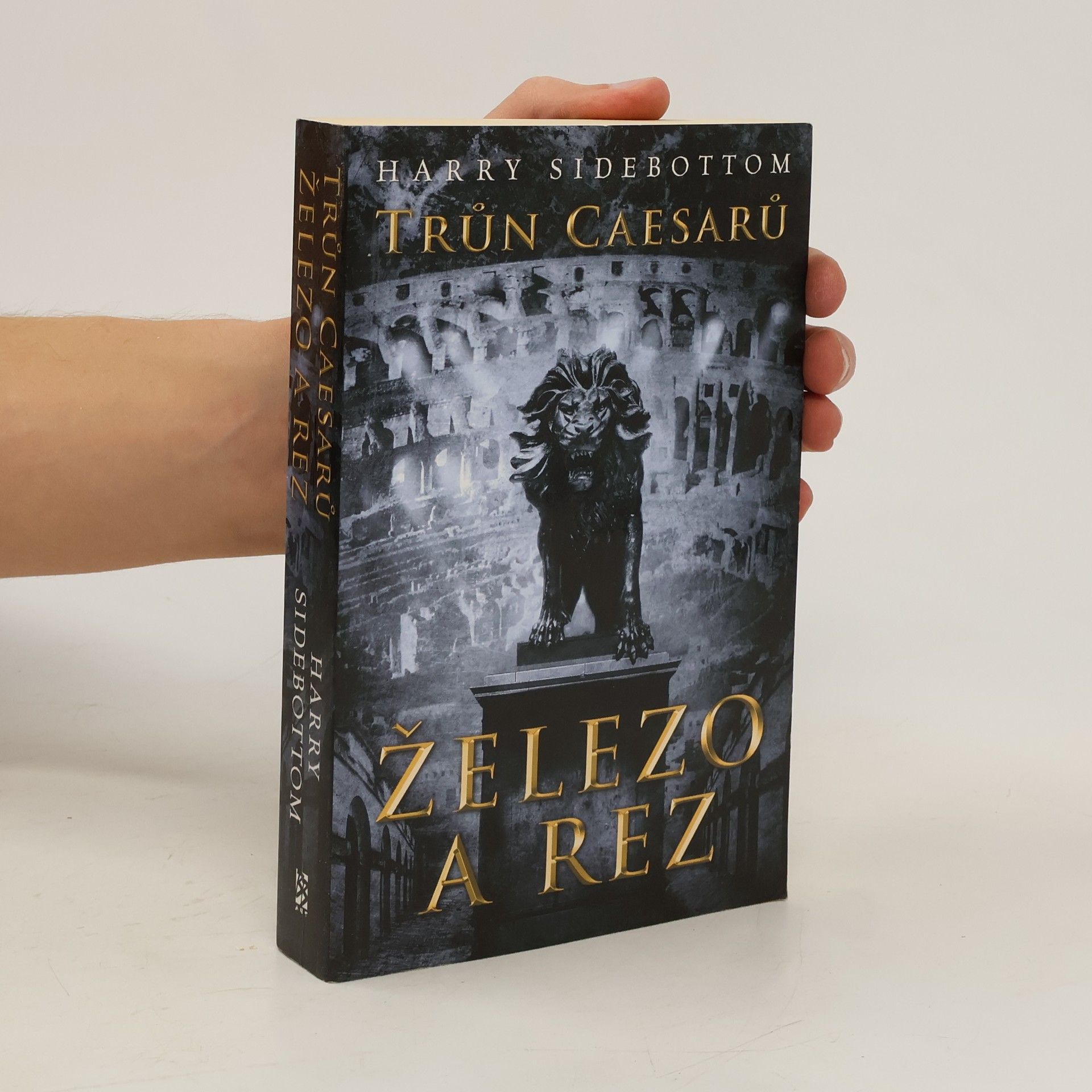 Harry Sidebottom Trůn Caesarů. Železo a rez