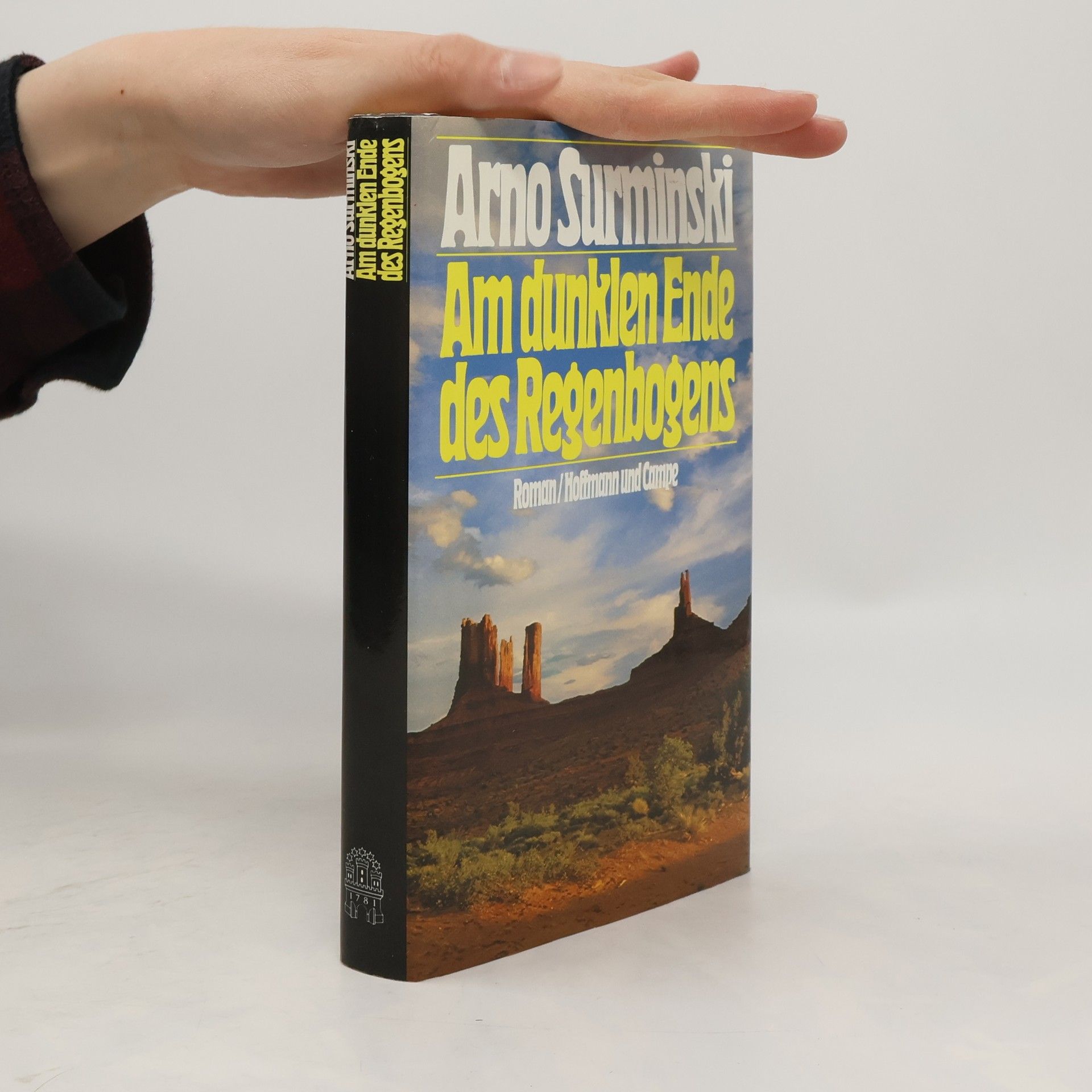 Arno Surminski Am dunklen Ende des Regenbogens