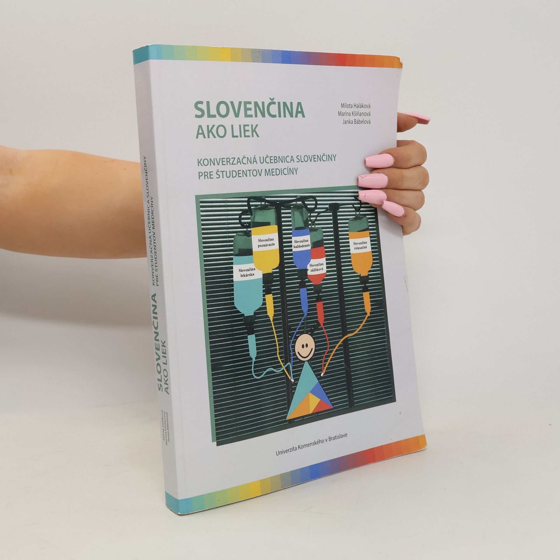Autorenkollektiv Slovenčina ako liek: konverzačná učebnica slovenčiny pre študentov medicíny
