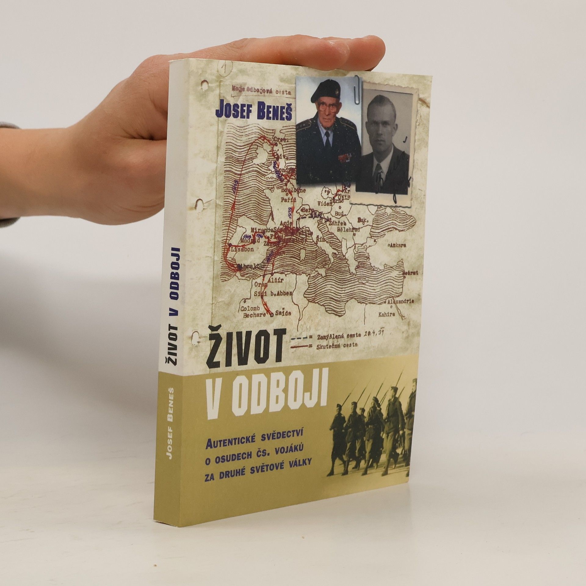 Albert Josef Beneš Život v odboji: Autentické svědectví o osudech čs. vojáků za druhé světové války