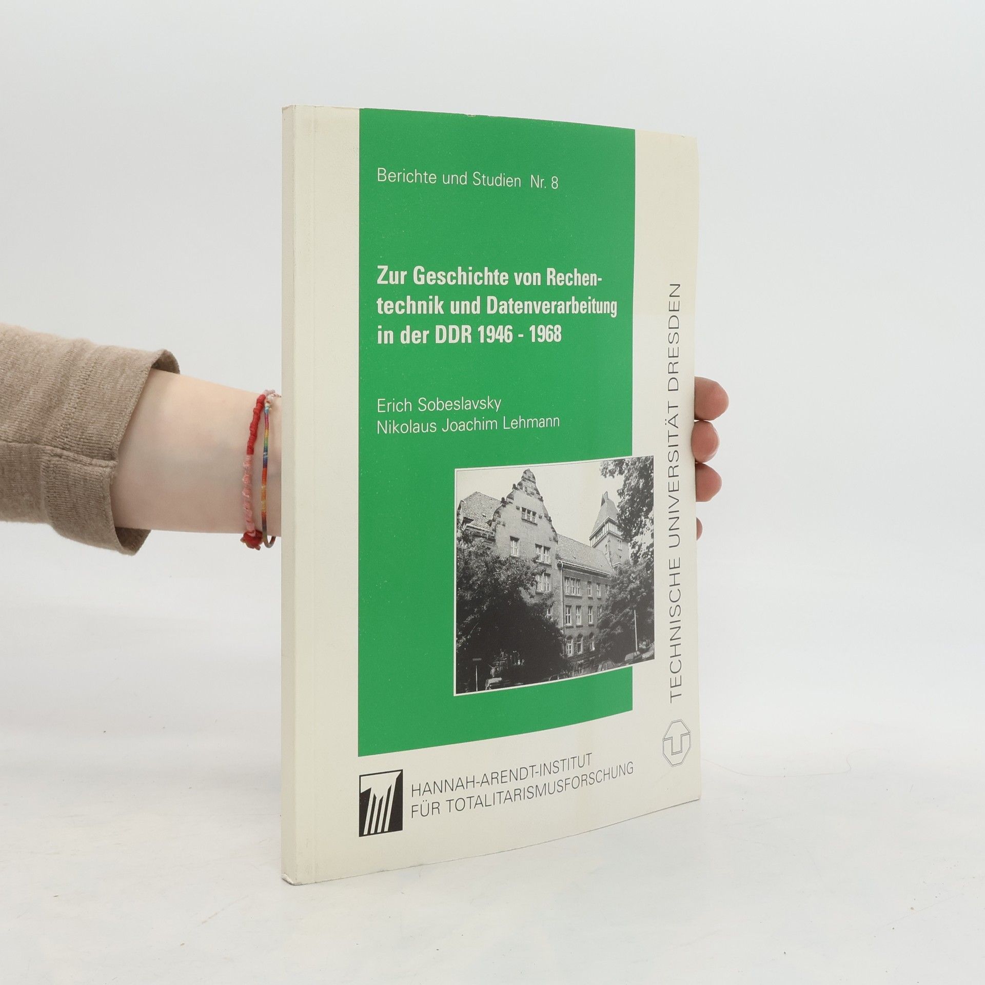 Erich Sobeslavsky Zur Geschichte von Rechentechnik und Datenverarbeitung in der DDR 1946 - 1968