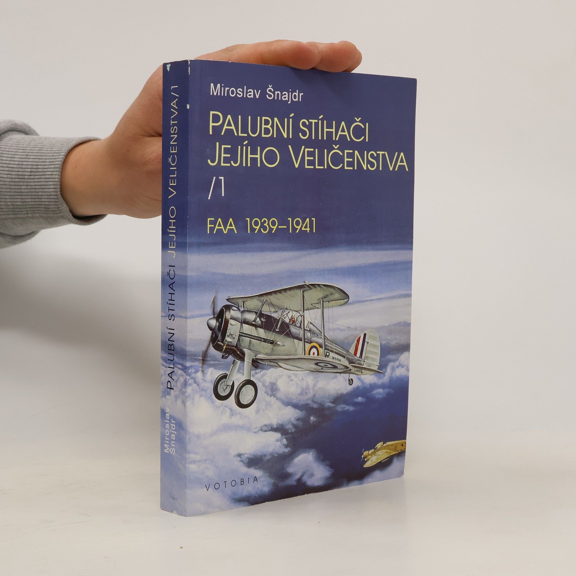 Miroslav Šnajdr Palubní stíhači Jeho Veličenstva 1