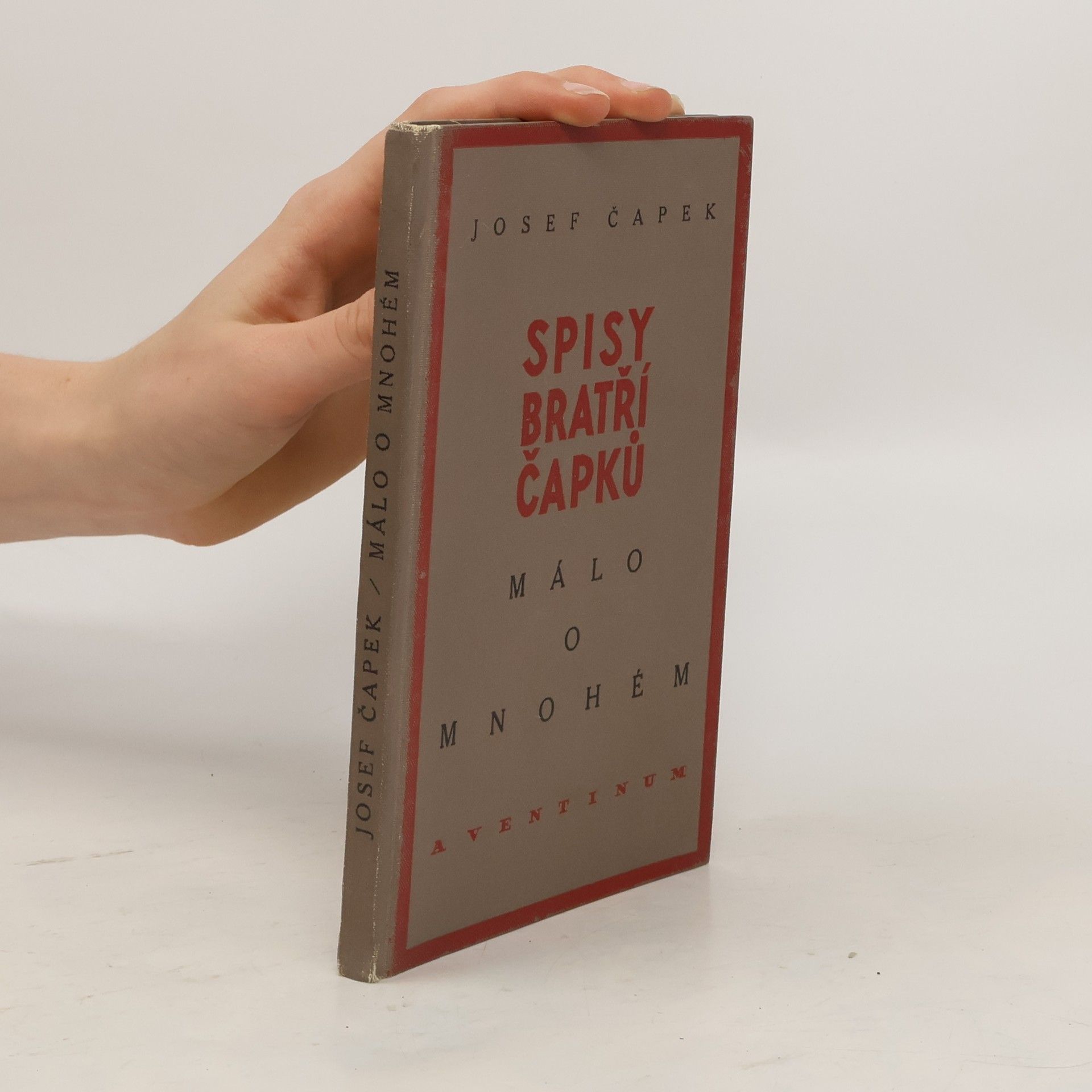 Josef Čapek Spisy bratří Čapků. Málo o mnohém