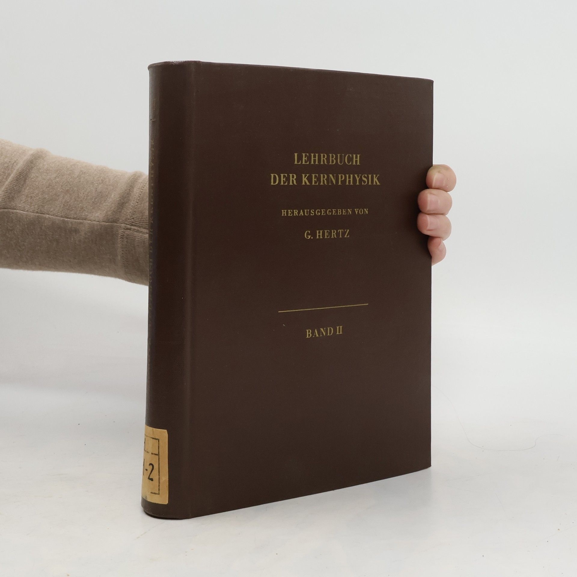 G. Hertz Lehrbuch der Kernphysik. Band II.
