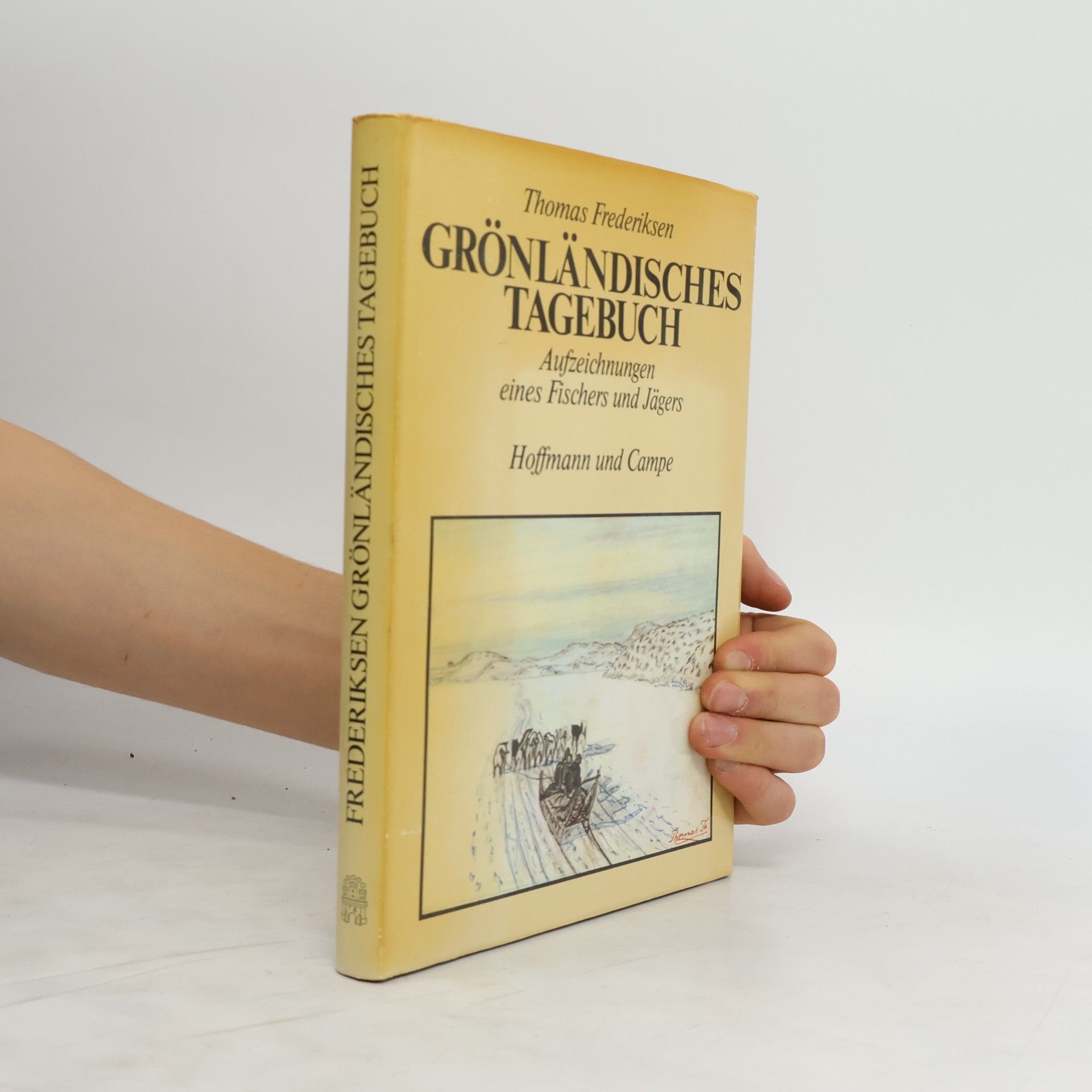 Thomas Frederiksen Grönländisches Tagebuch. Aufzeichnungen eines Fischers und Jägers.