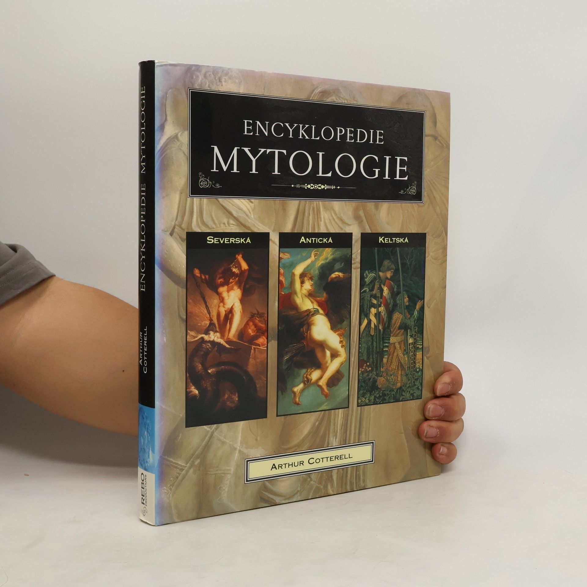 Arthur Cotterell Encyklopedie mytologie. Antická, keltská, severská
