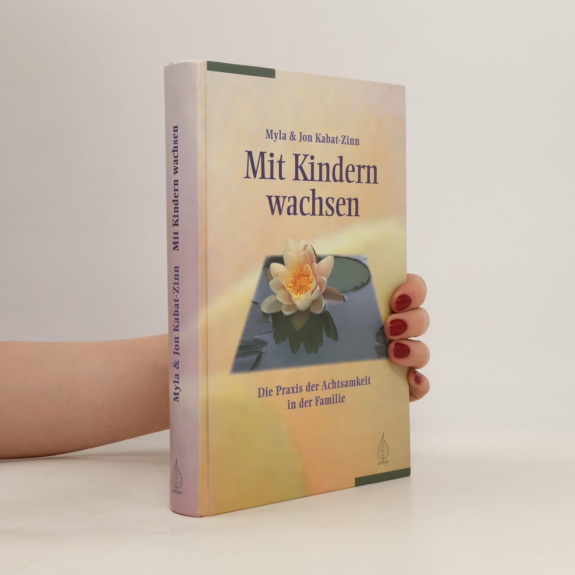 Jon Kabat-Zinn Mit Kindern wachsen