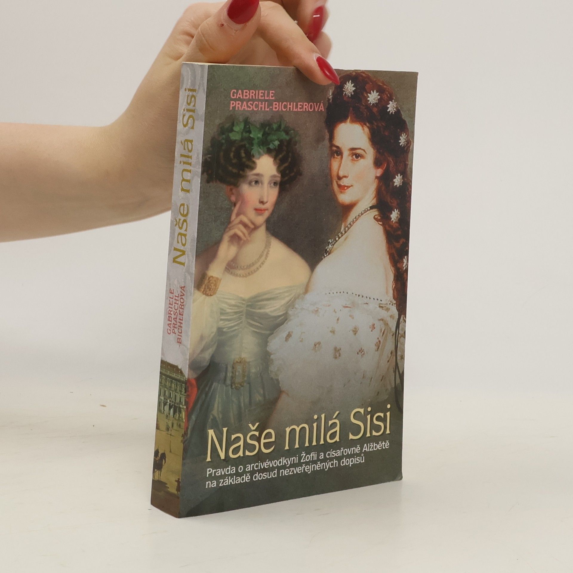 Gabriele Praschl Bichler Naše milá Sisi