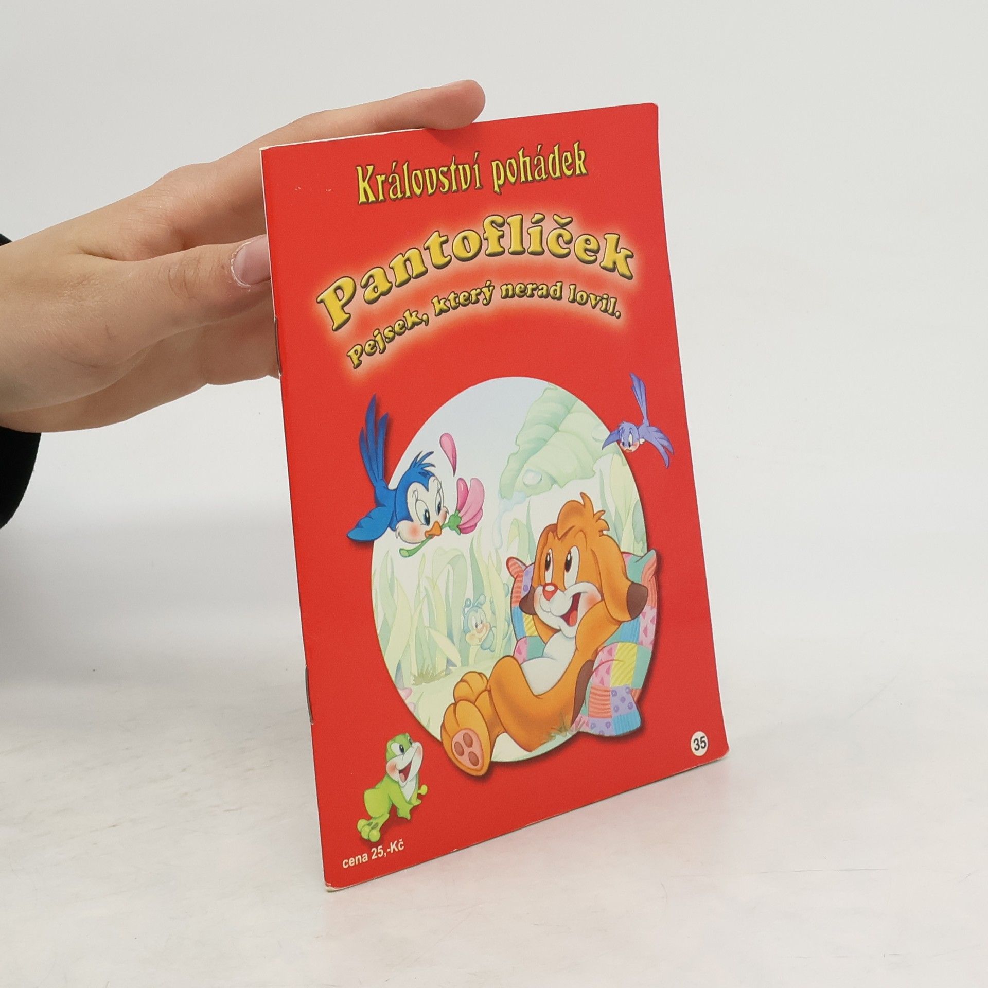 Autorenkollektiv Království pohádek 35. Pantoflíček. Pejsek, který nerad lovil