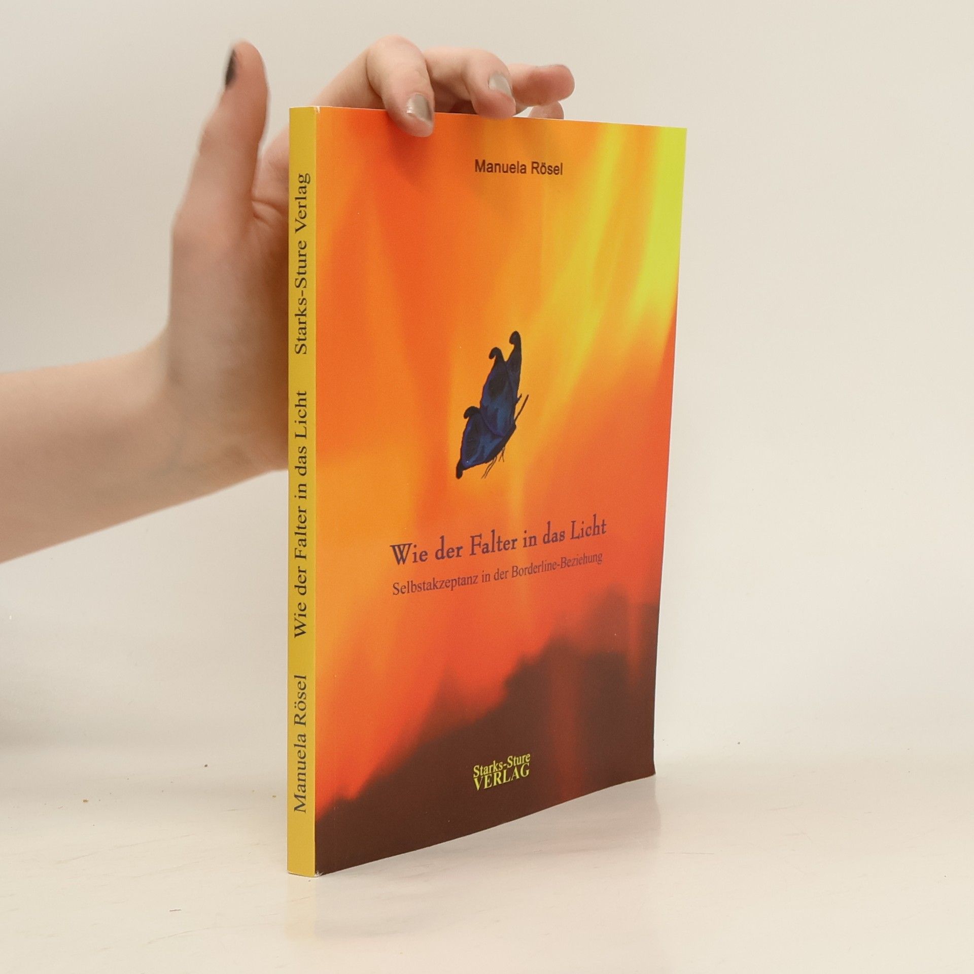 Manuela Rösel Wie der Falter in das Licht ...
