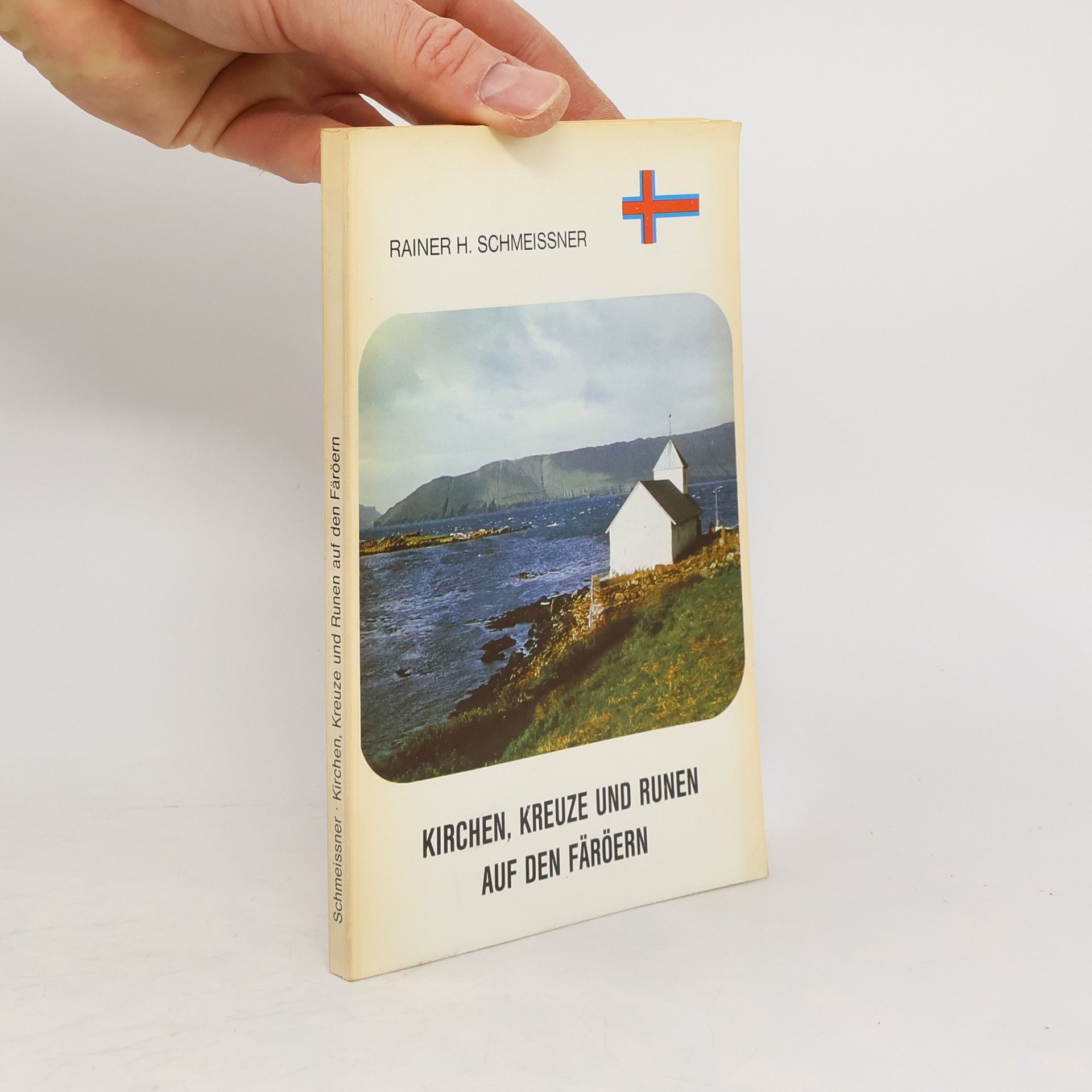 Rainer H. Schmeissner Kirchen, Kreuze und Runen auf den Färöern