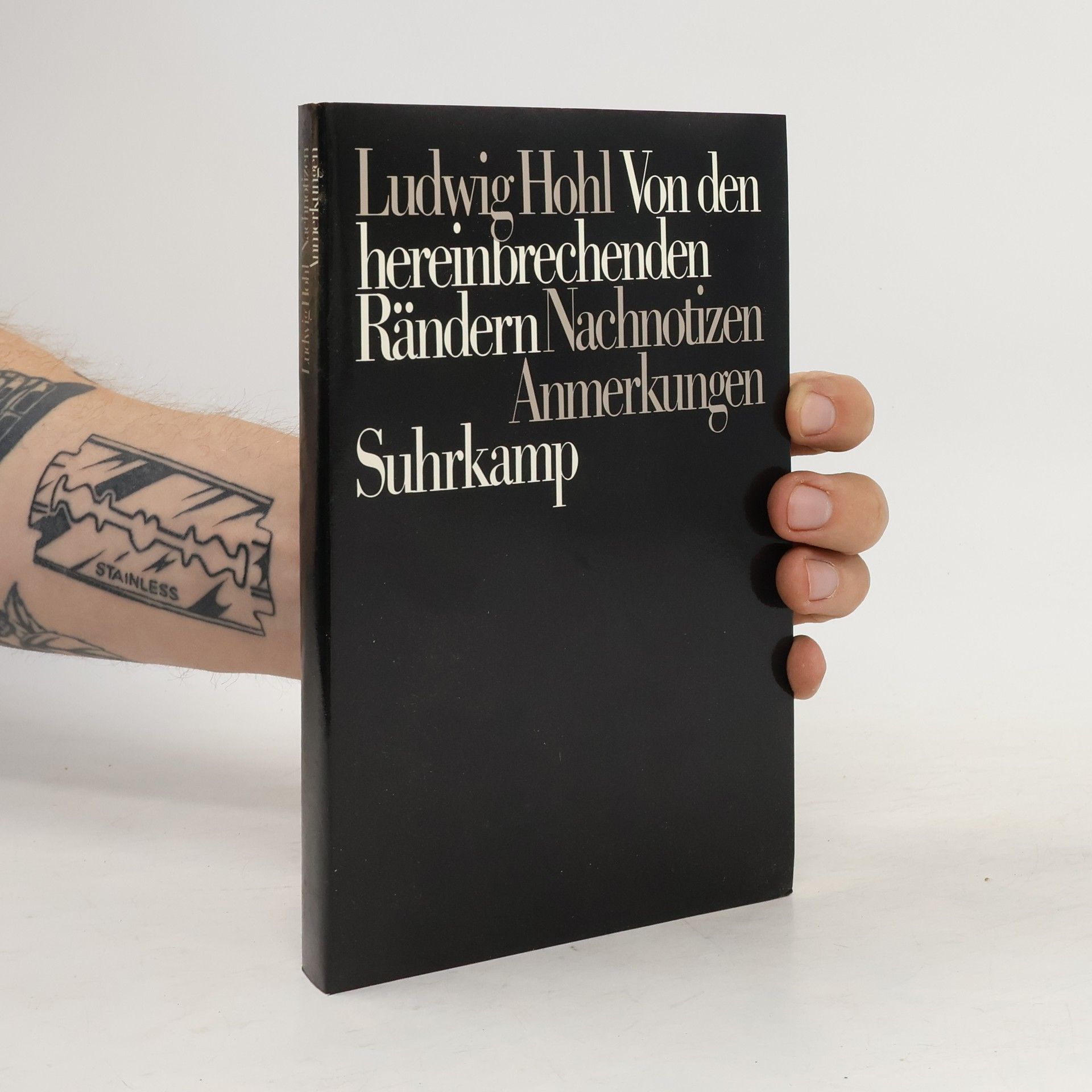 Ludwig Hohl Von den hereinbrechenden Rändern. Nachnotizen Anmerkungen
