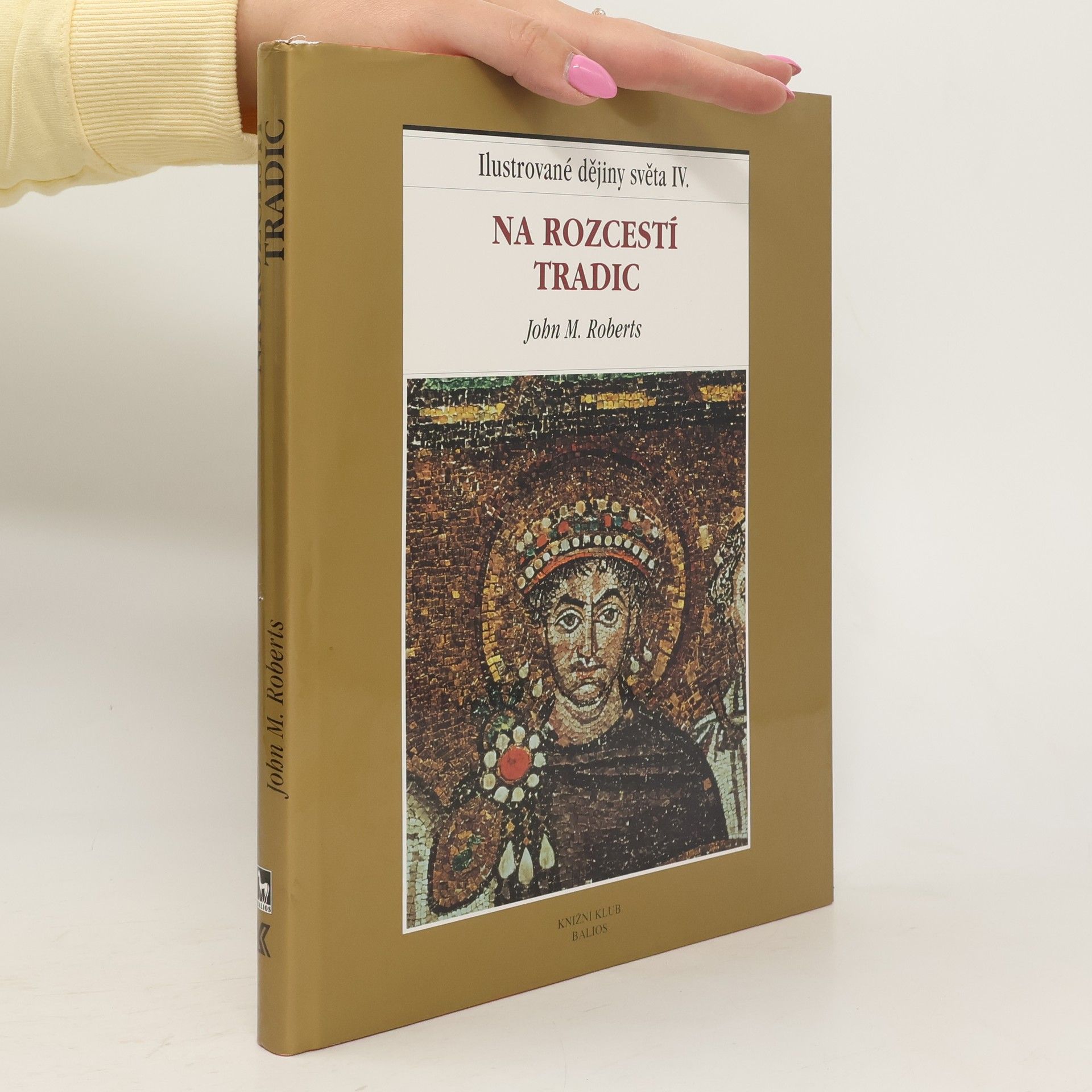 John Morris Roberts Ilustrované dějiny světa. IV., Na rozcestí tradic