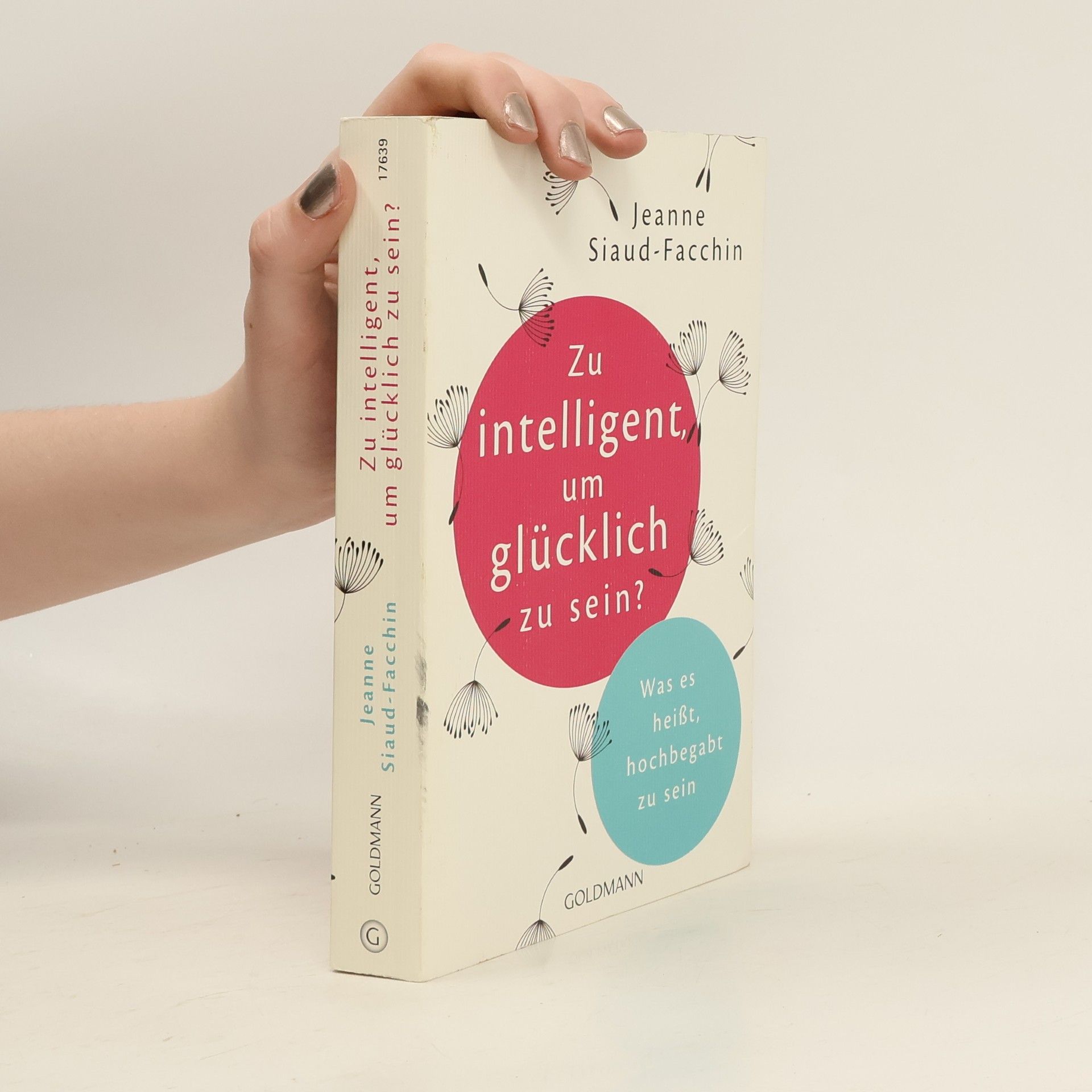 Jeanne Siaud-Facchin Zu intelligent, um glücklich zu sein?