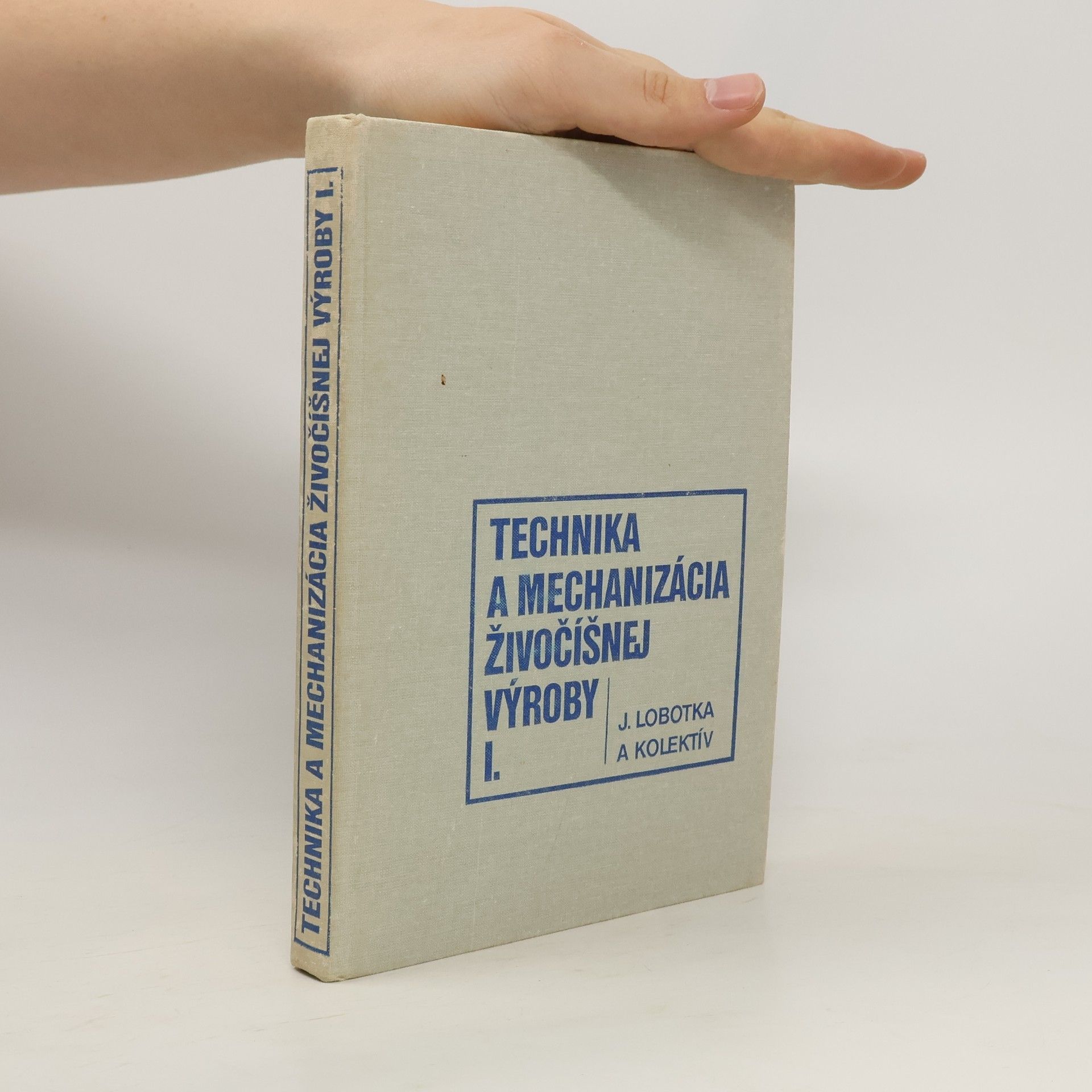 Jozef Lobotka Technika a mechanizácia živočíšnej výroby I.