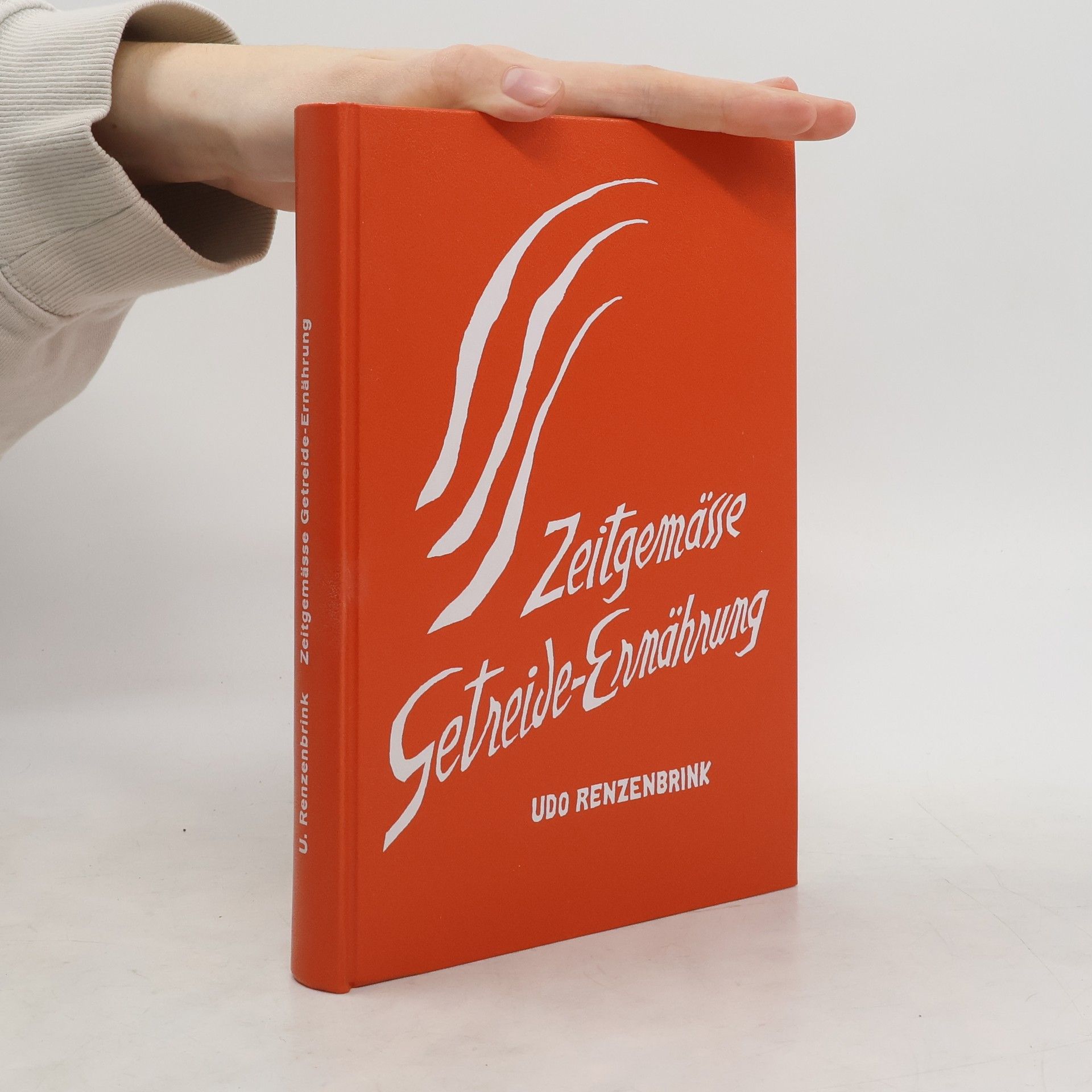Udo Renzenbrink Zeitgemässe Getreide-Ernährung