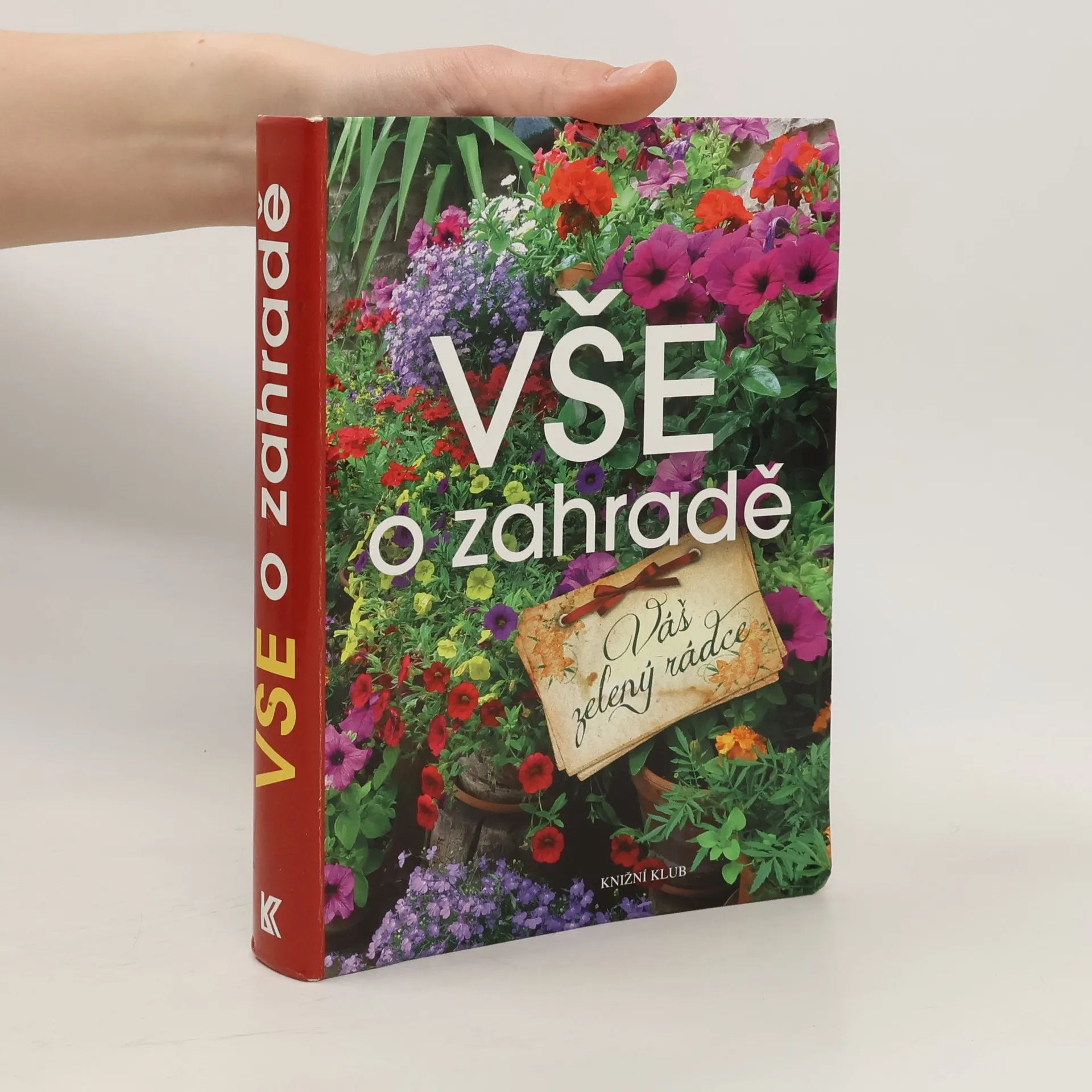 Vše o zahradě. Váš zelený rádce | Kniha | Hana Janáčková | CS