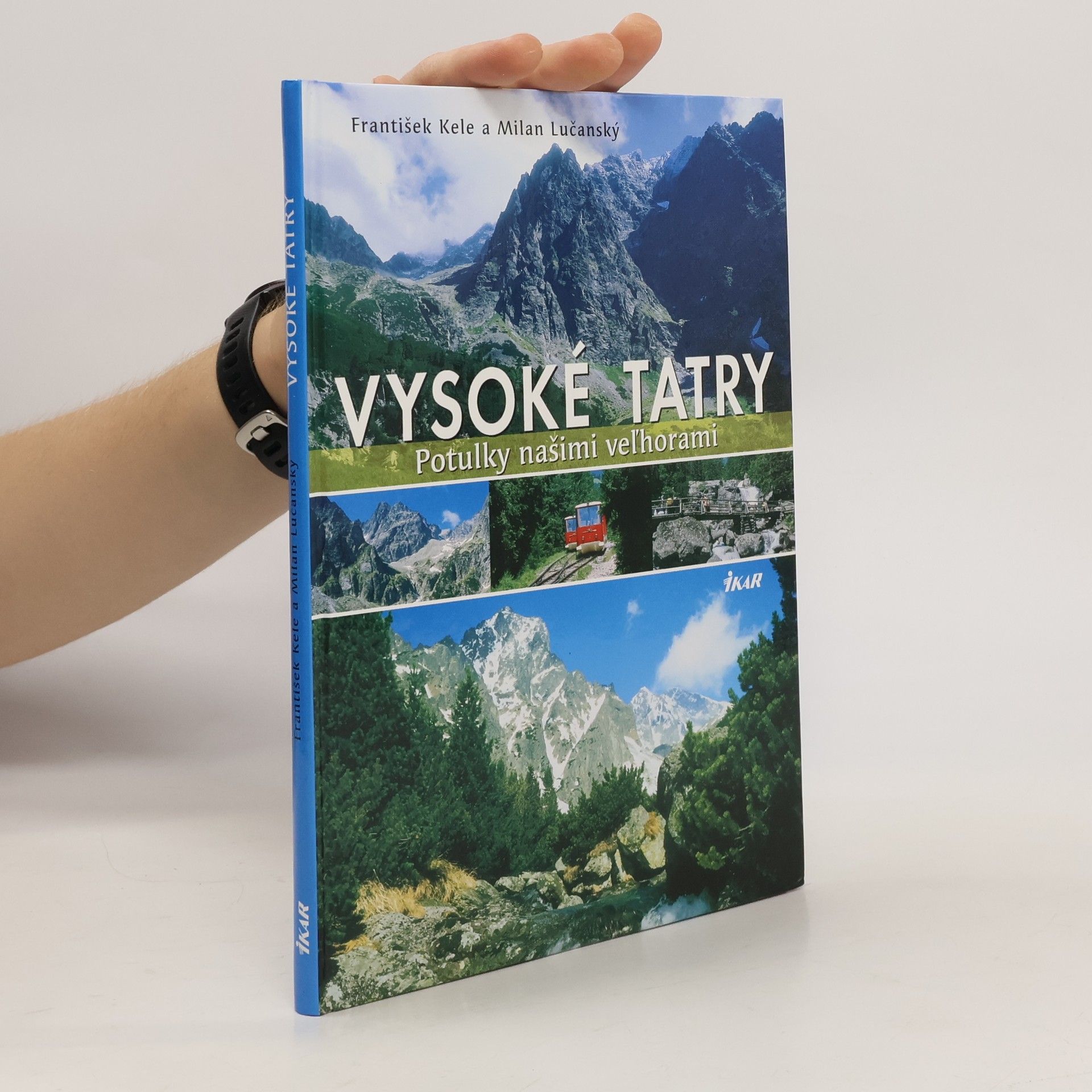 František Kele Vysoké Tatry : potulky našimi veľhorami