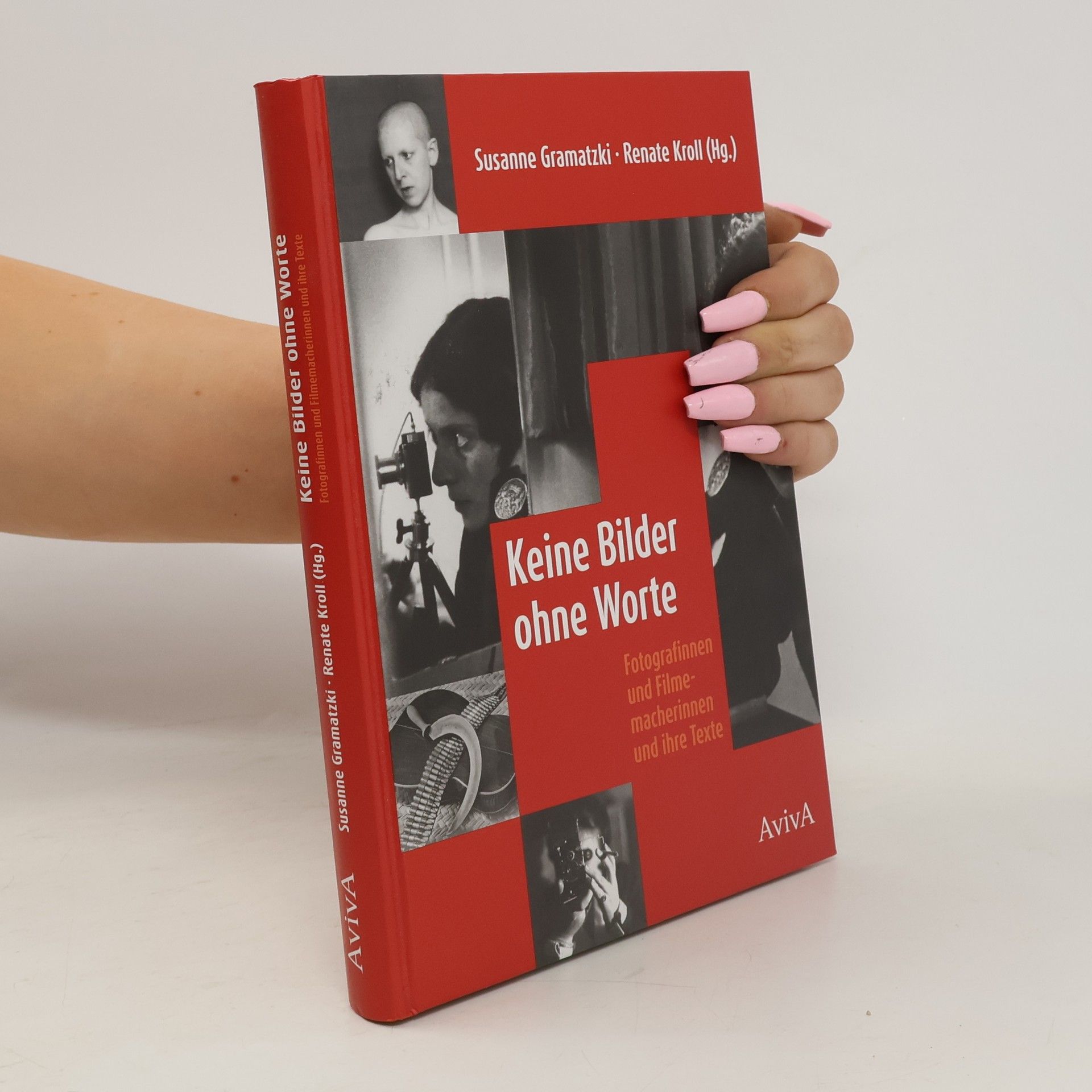 Susanne Gramatzki Keine Bilder ohne Worte. Fotografinnen und Filmemacherinnen und ihre Texte