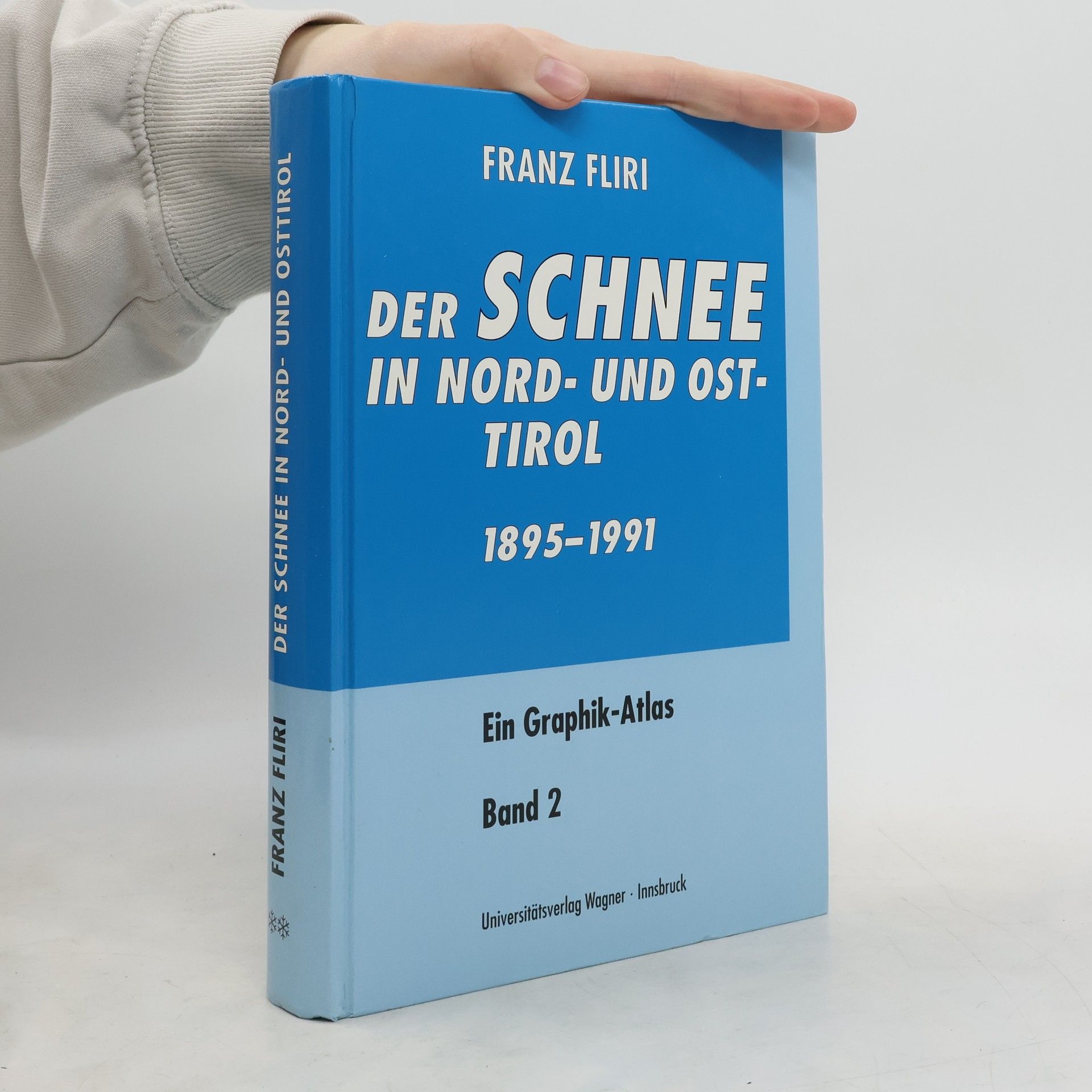 Franz Fliri Der Schnee in Nord- und Osttirol 1895 - 1991