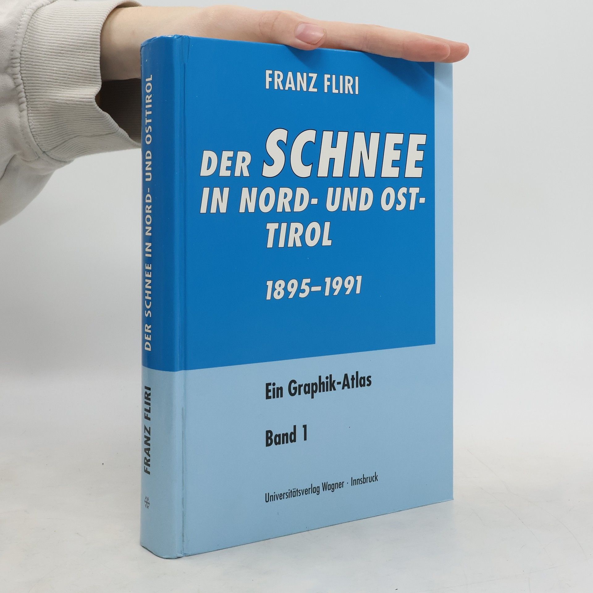 Franz Fliri Der Schnee in Nord- und Osttirol 1895 - 1991