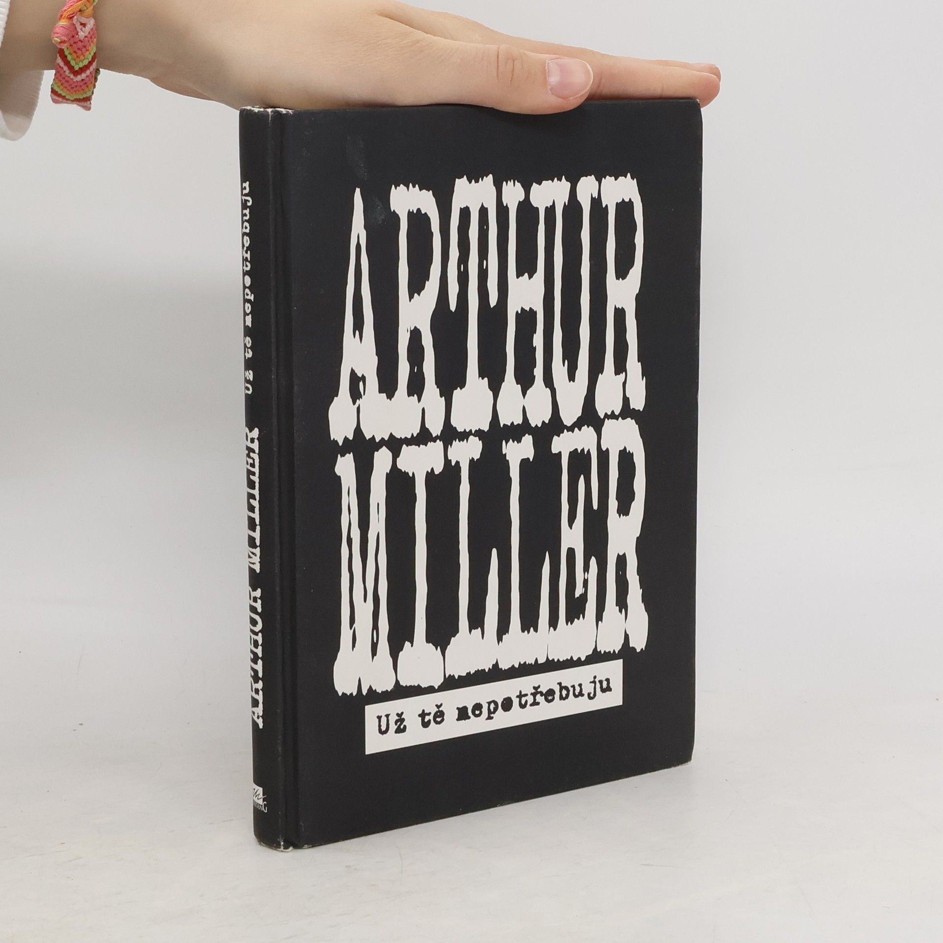 Arthur Miller Už tě nepotřebuju