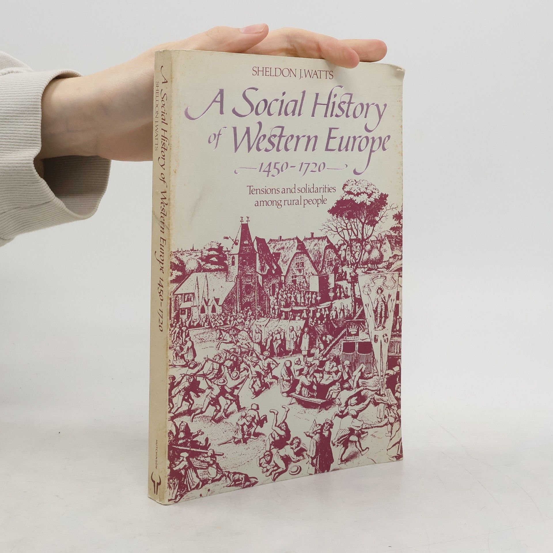 Sheldon J. Watts A Social History of Western Europe, 1450-1720