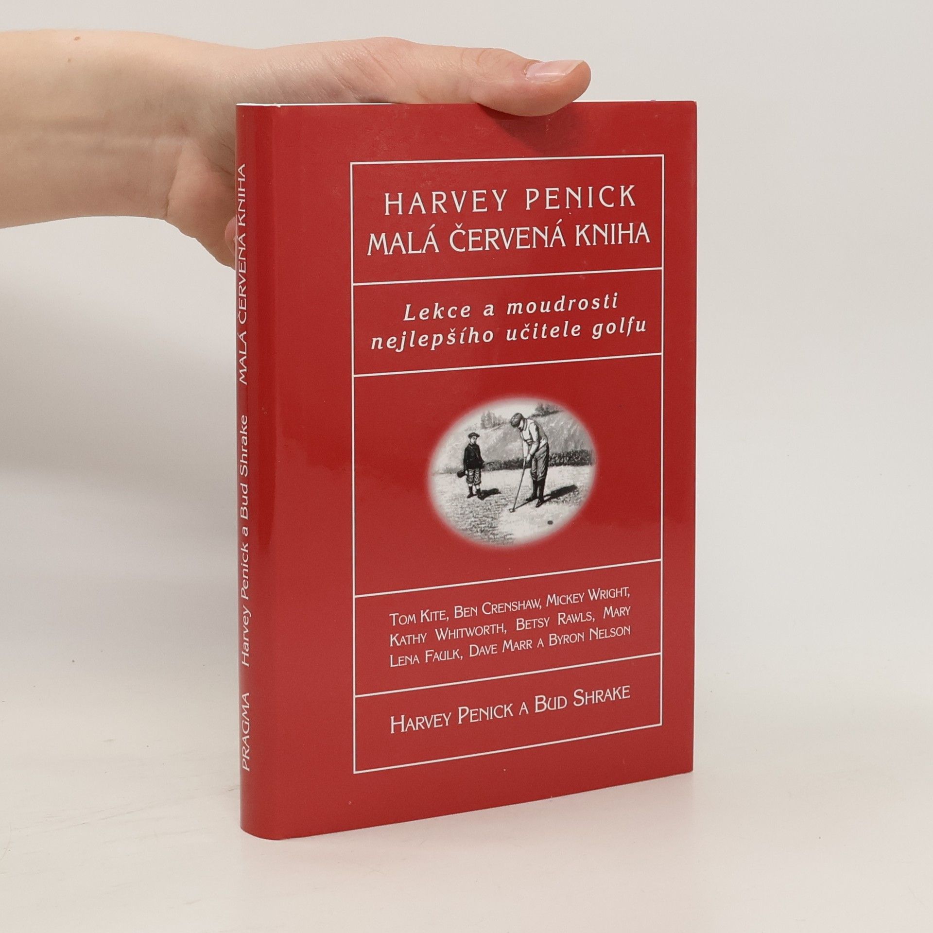 Harvey Penick Malá červená kniha : lekce a moudrosti nejlepšího učitele golfu
