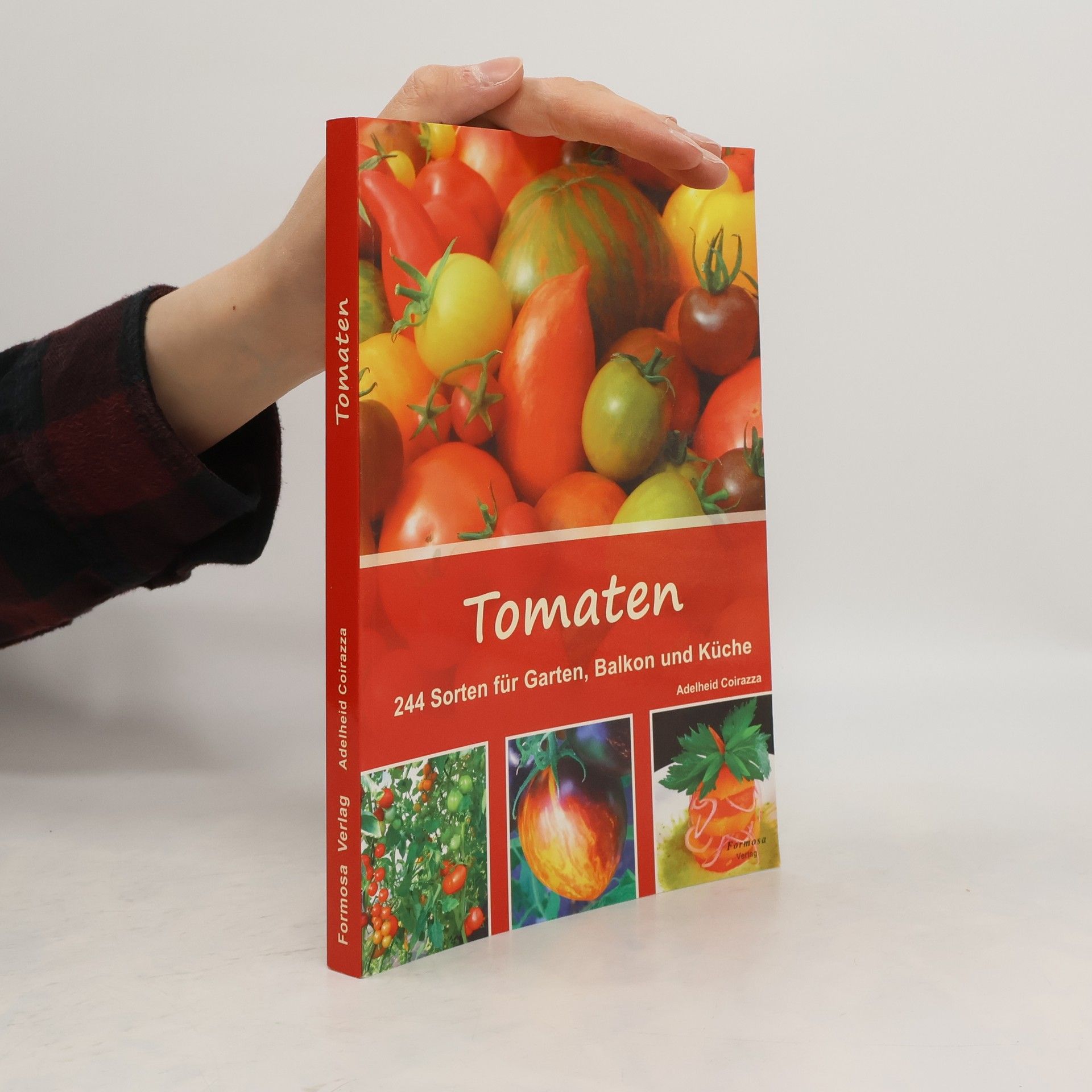 Adelheid Coirazza Tomaten - 244 Sorten für Garten, Balkon und Küche