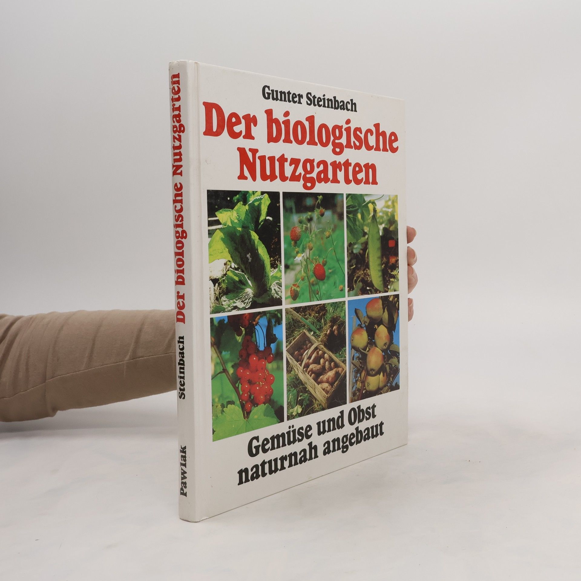 Gunter Steinbach Der biologische Nutzgarten