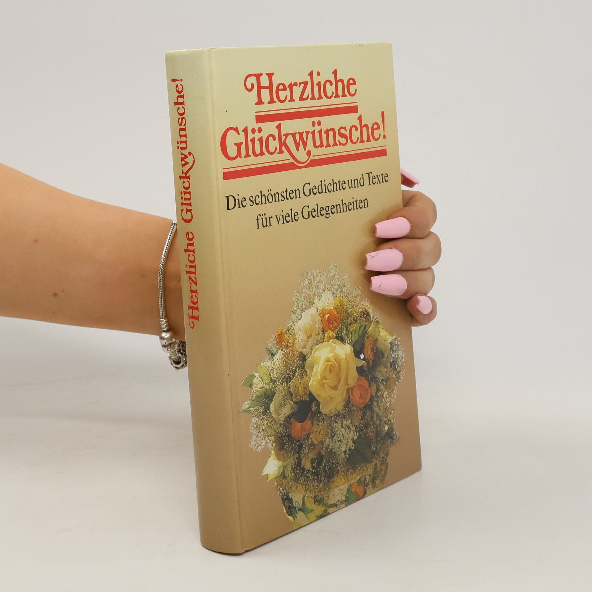 Collectif d'auteurs Herzliche Glückwünsche. Die schönsten Gedichte und Texte für viele Gelegenheiten