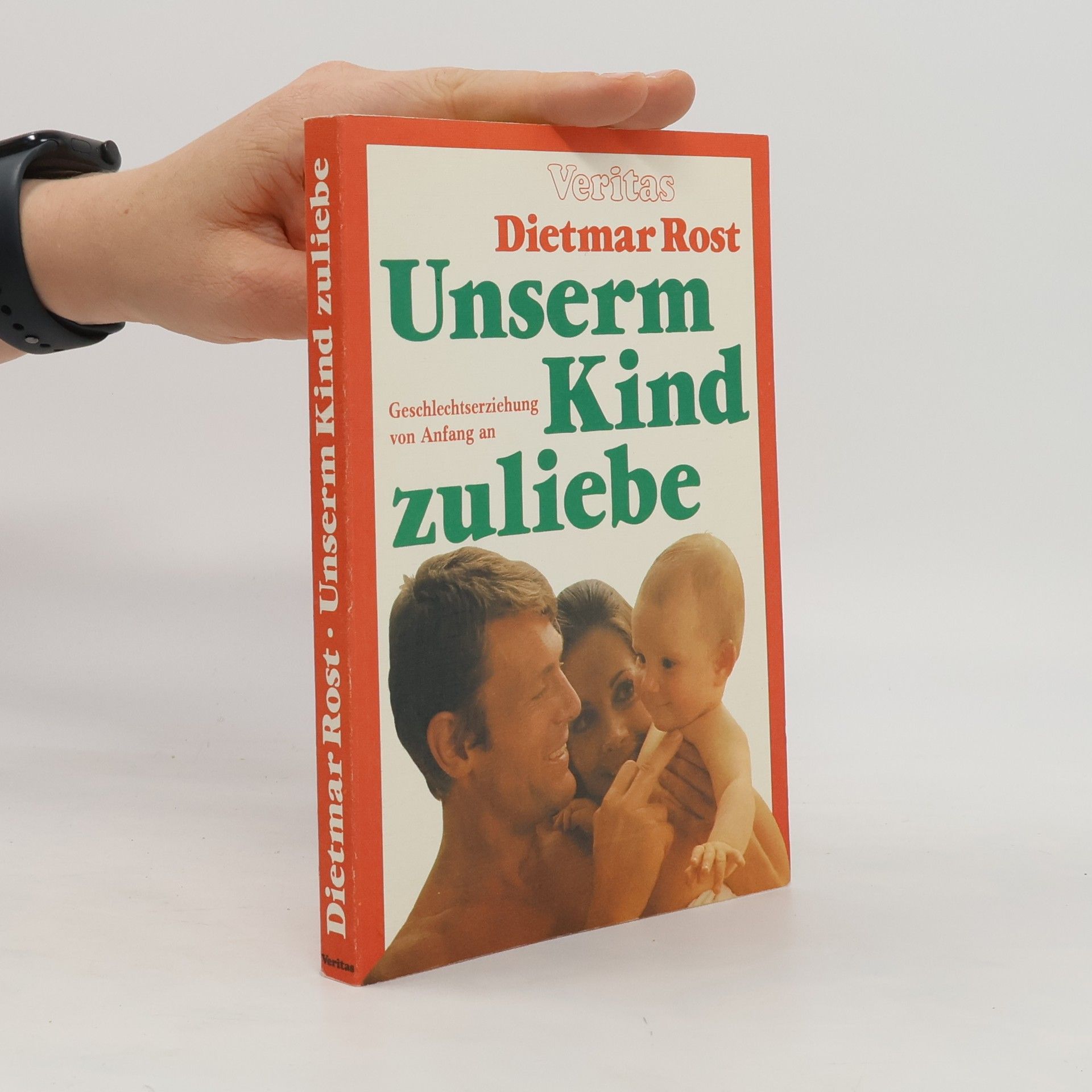 Dietmar Rost Unserm Kind zuliebe