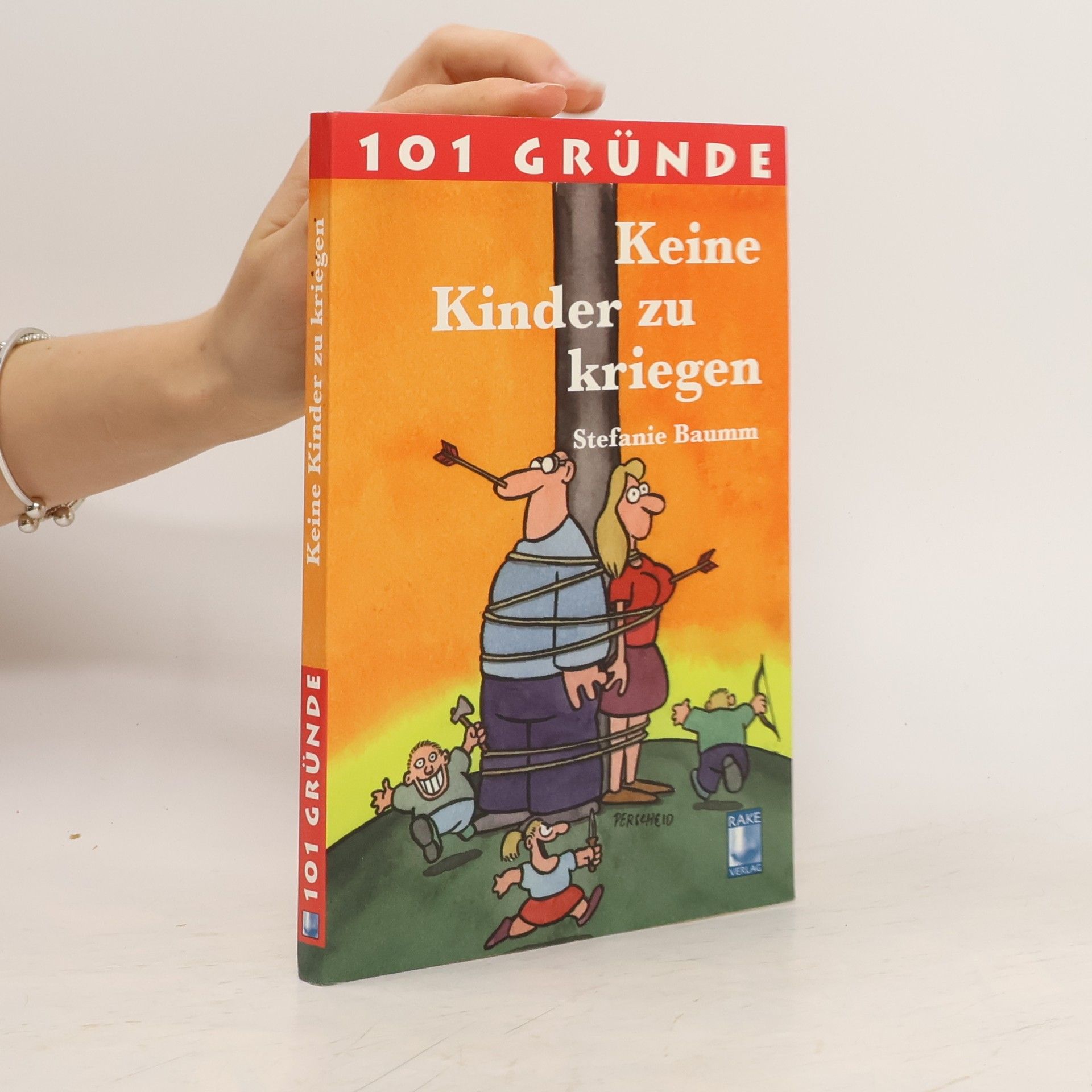 Stefanie Baumm 101 Gründe keine Kinder zu kriegen