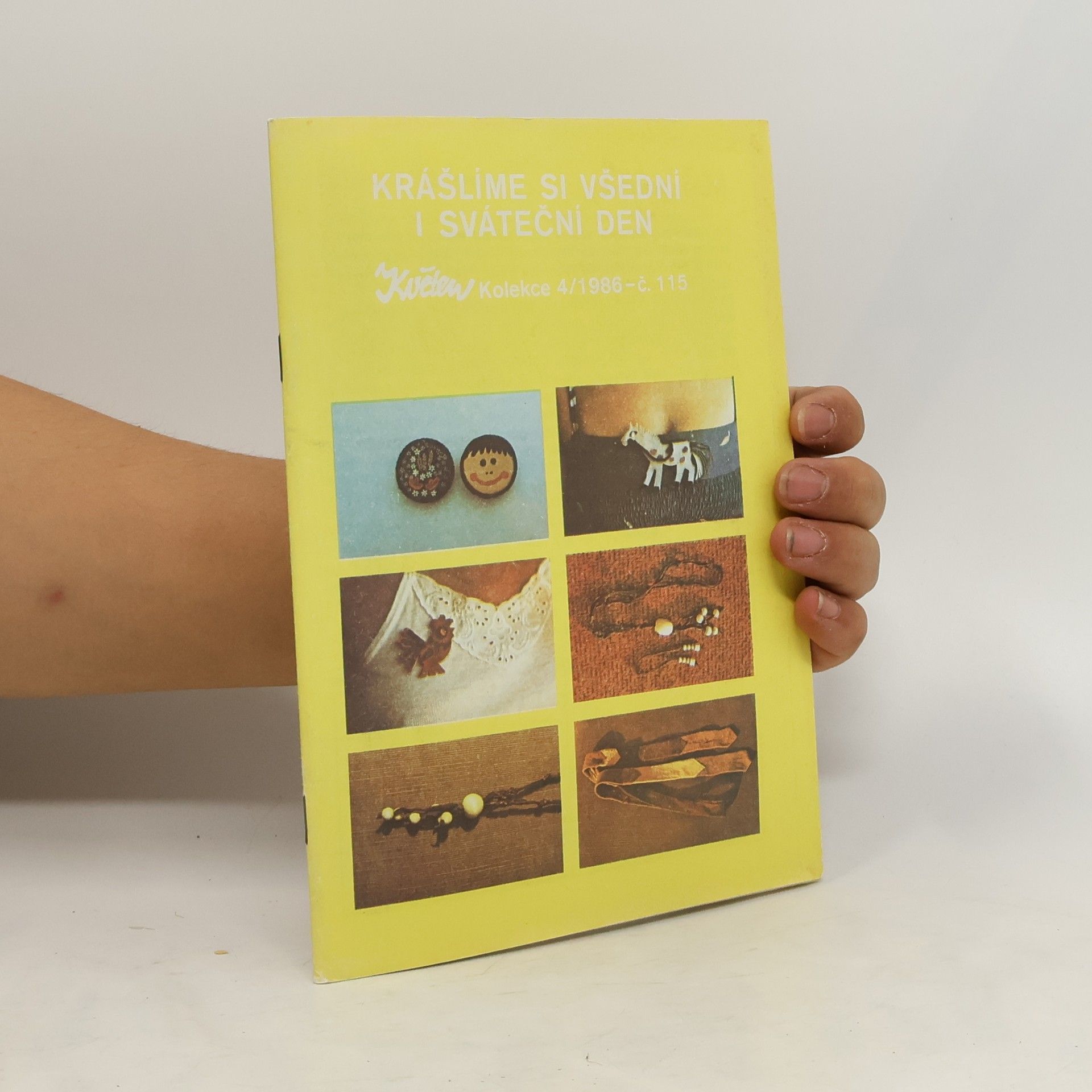 Autorenkollektiv Krášlíme si všední i sváteční den. Květen 1986