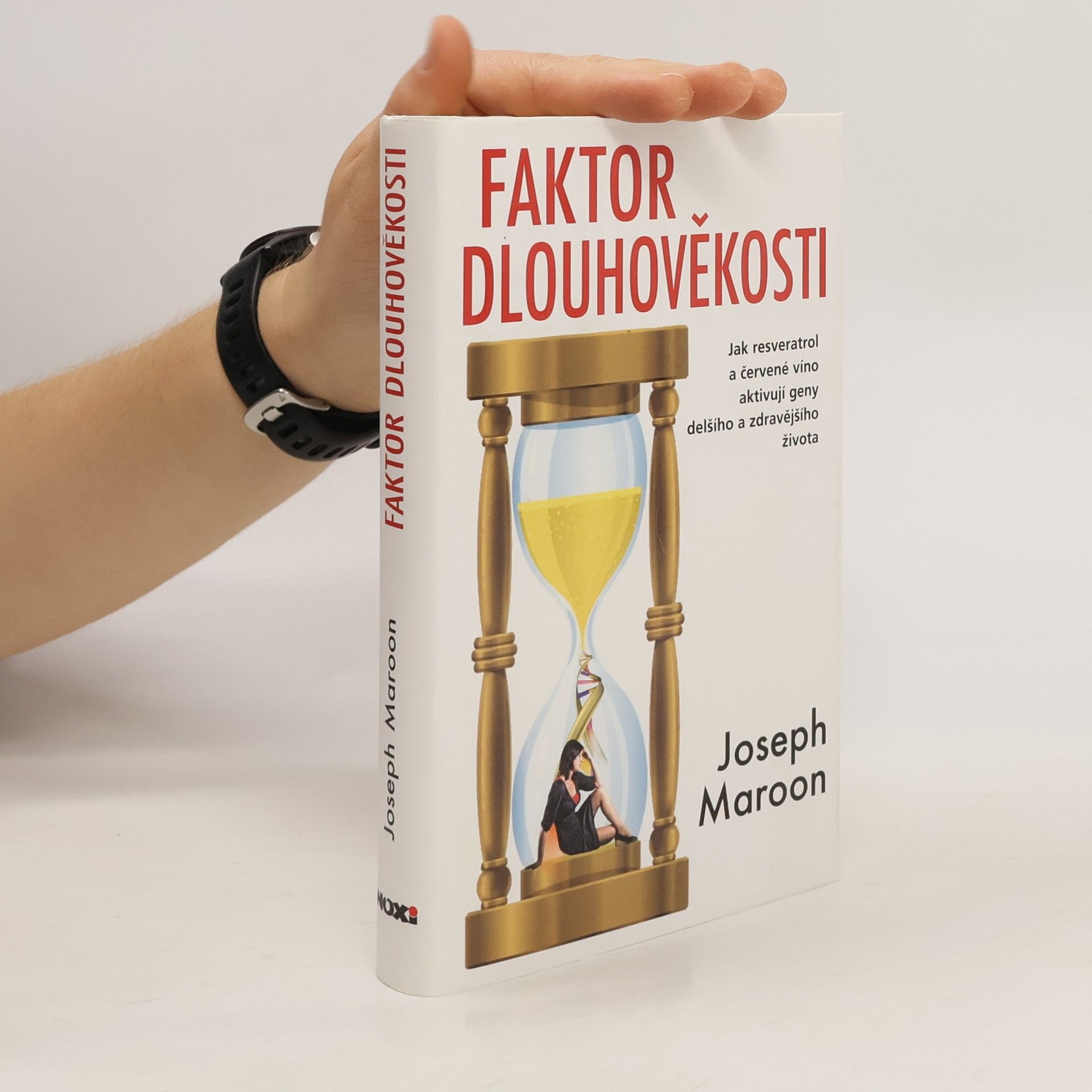 Joseph C. Maroon Faktor dlouhověkosti : jak resveratrol a červené víno aktivují geny delšího a zdravějšího života