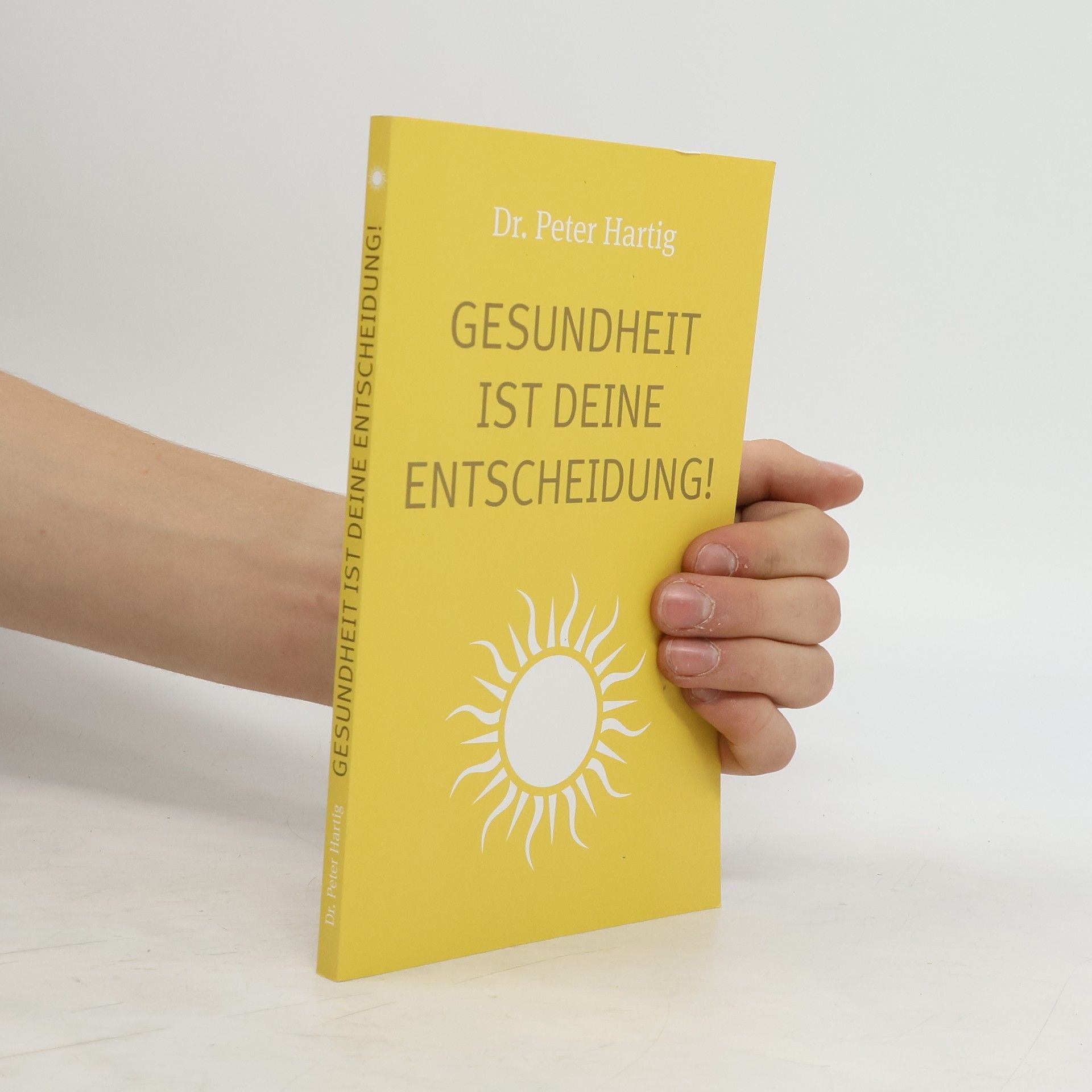 Peter Hartig Gesundheit ist deine Entscheidung!
