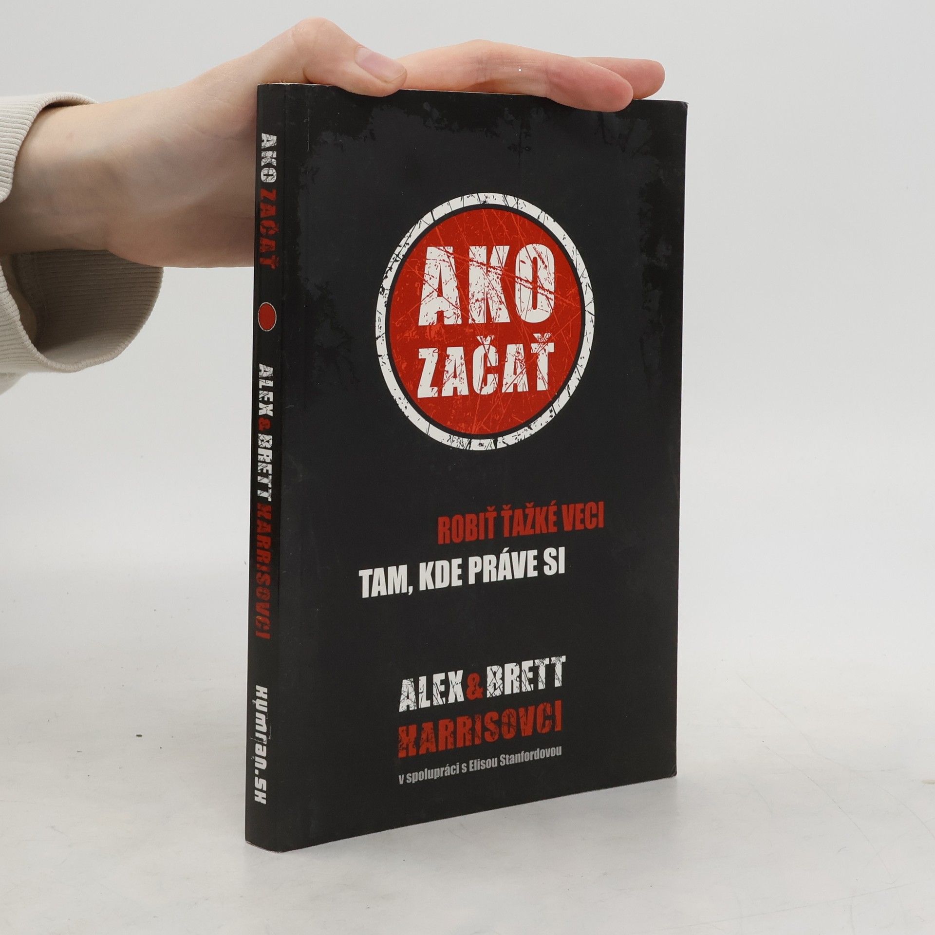 Kolektív autorov Ako začať robiť ťažké veci tam, kde práve si