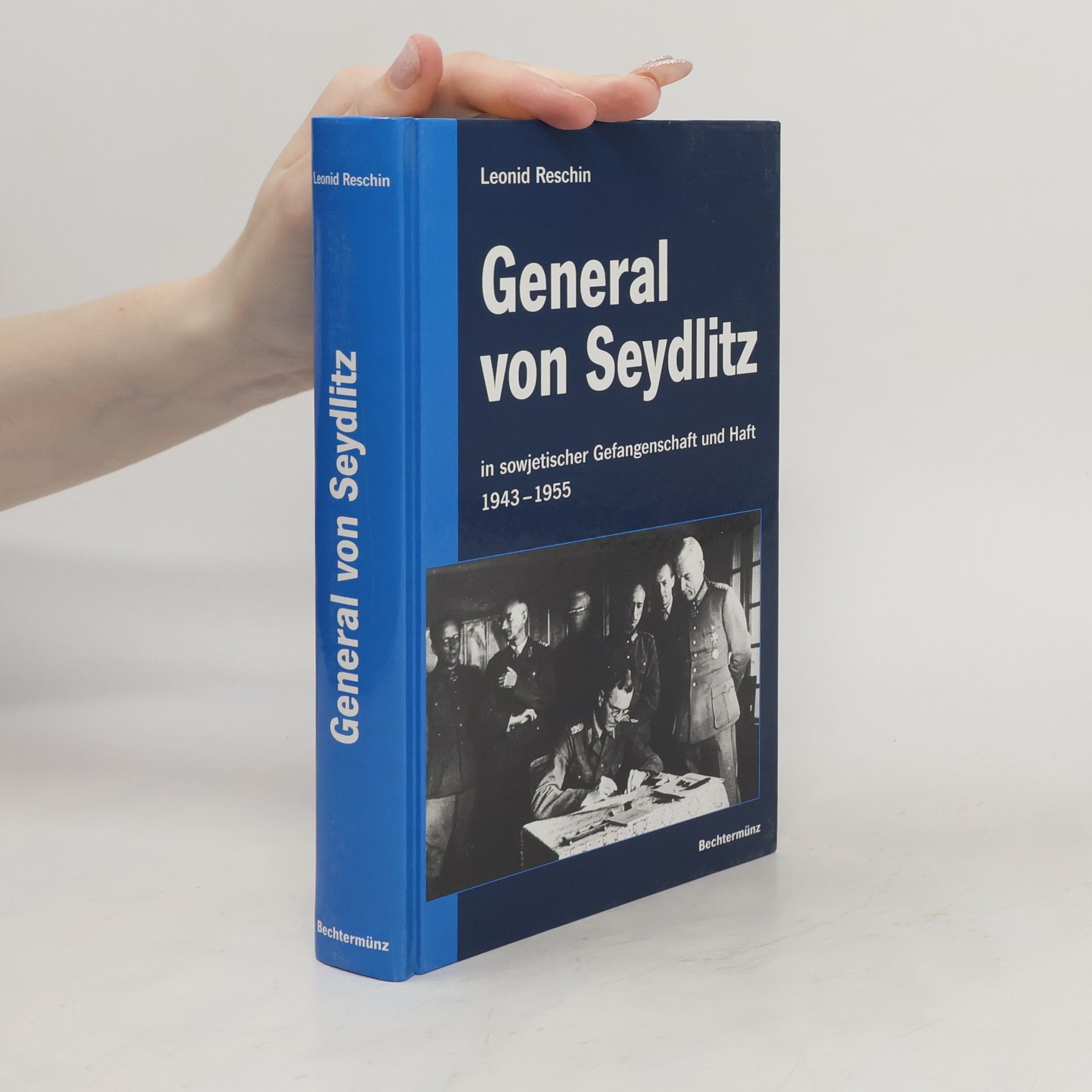 Leonid Rešin General von Seydlitz in sowjetischer Gefangenschaft und Haft 1943 - 1955