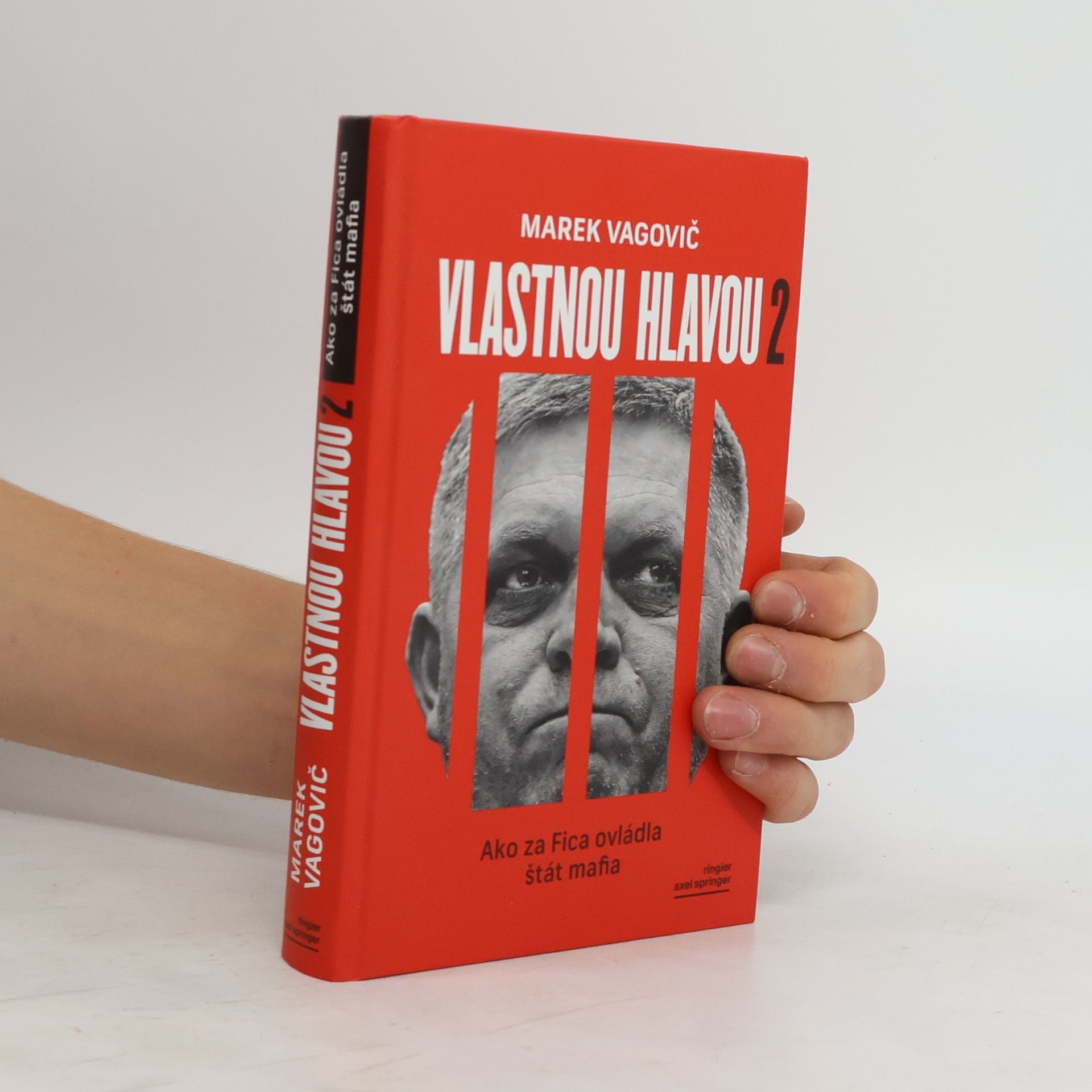 Marek Vagovič Vlastnou hlavou 2. Ako za Fica ovládla štát mafia