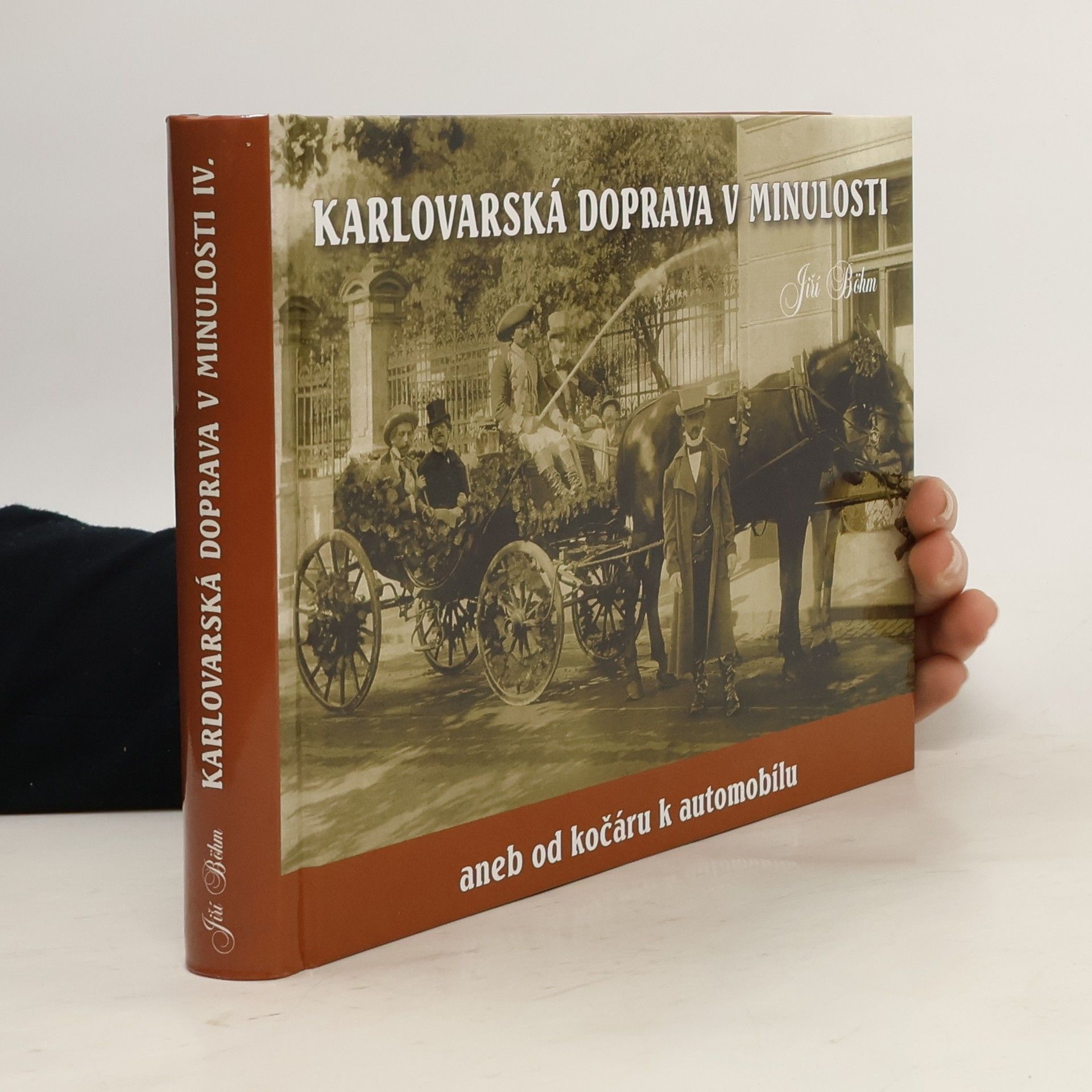 Bohm Jiří Karlovarská doprava v minulosti aneb od kočáru k automobilu (4. díl)