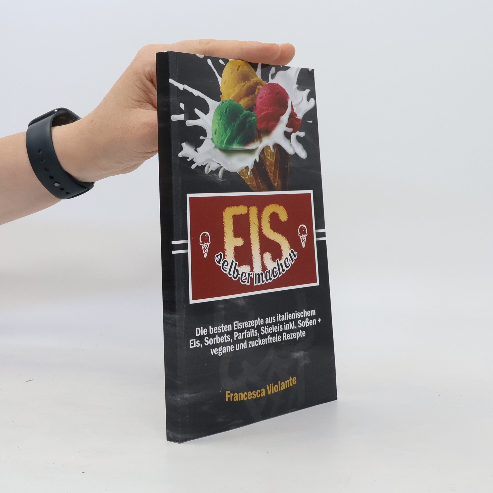 Francesca Violante Eis selber machen