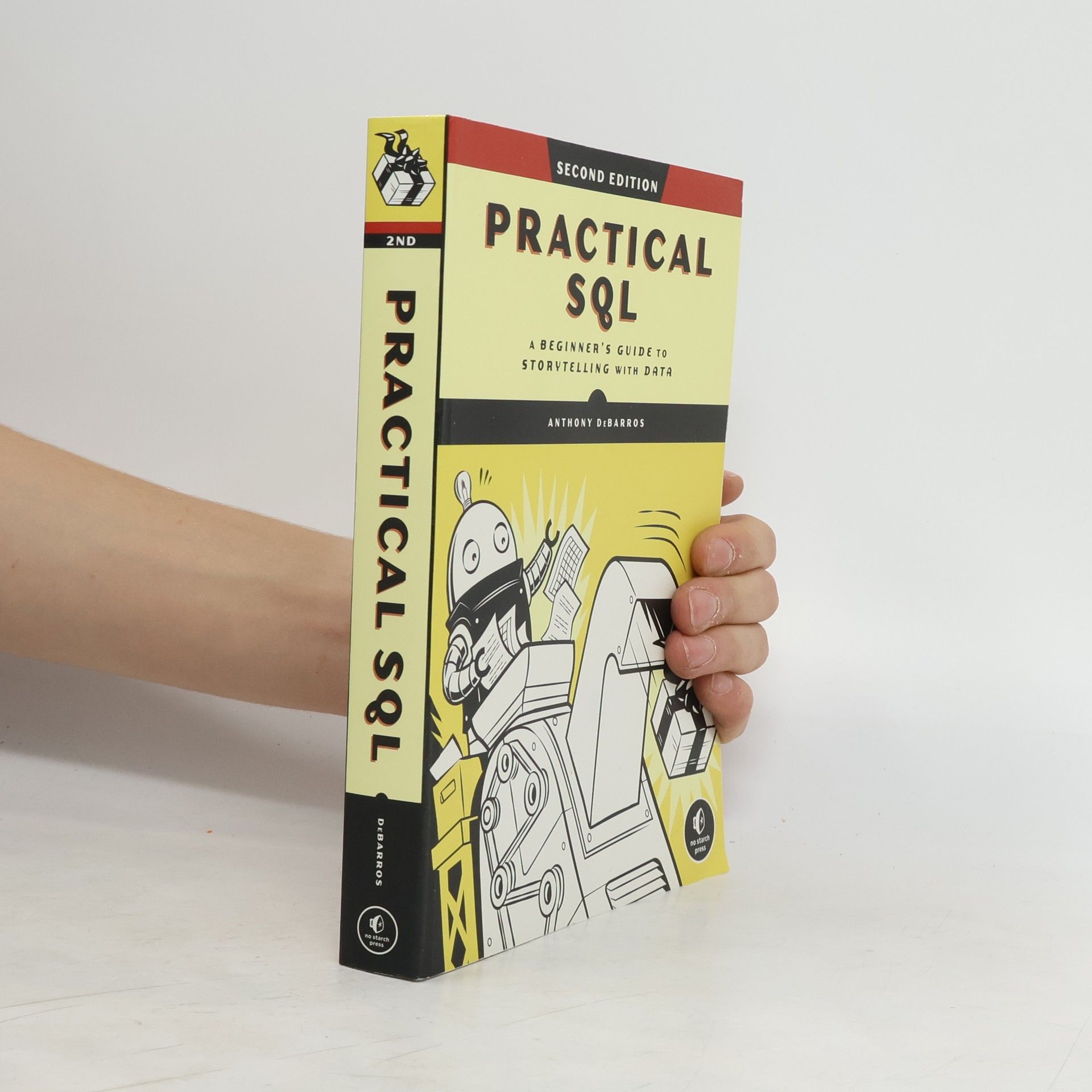 Anthony DeBarros Practical SQL. A Beginner's Guide to Storytelling With Data