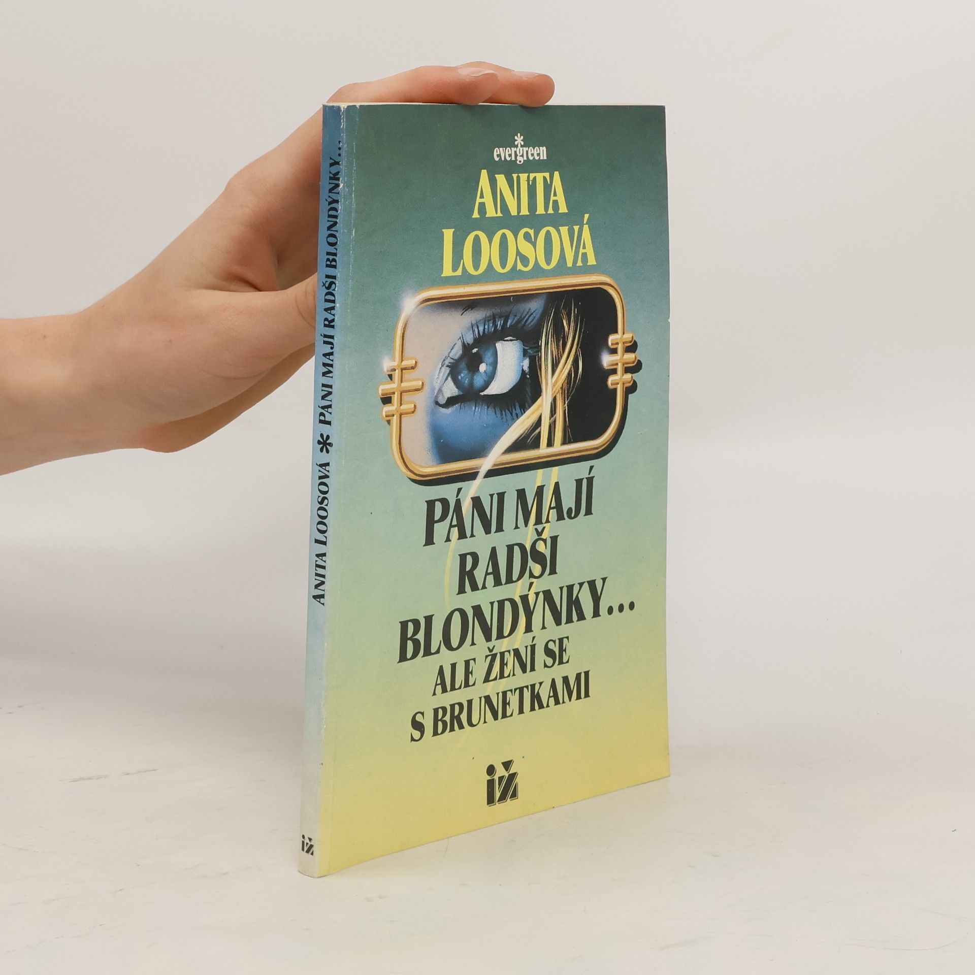 Anita Loos Páni mají radši blondýnky--, Ale žení se s brunetkami