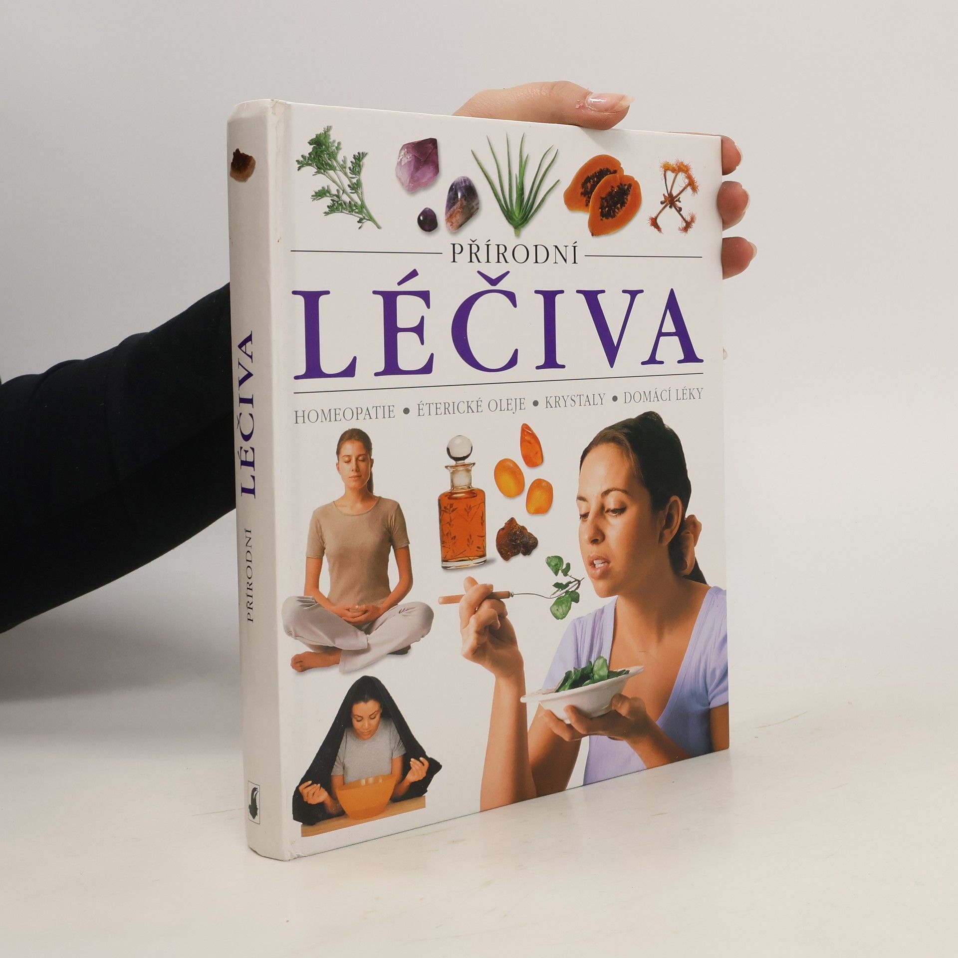 kolektiv Přírodní léčiva : homeopatie, éterické oleje, krystaly, domácí léky