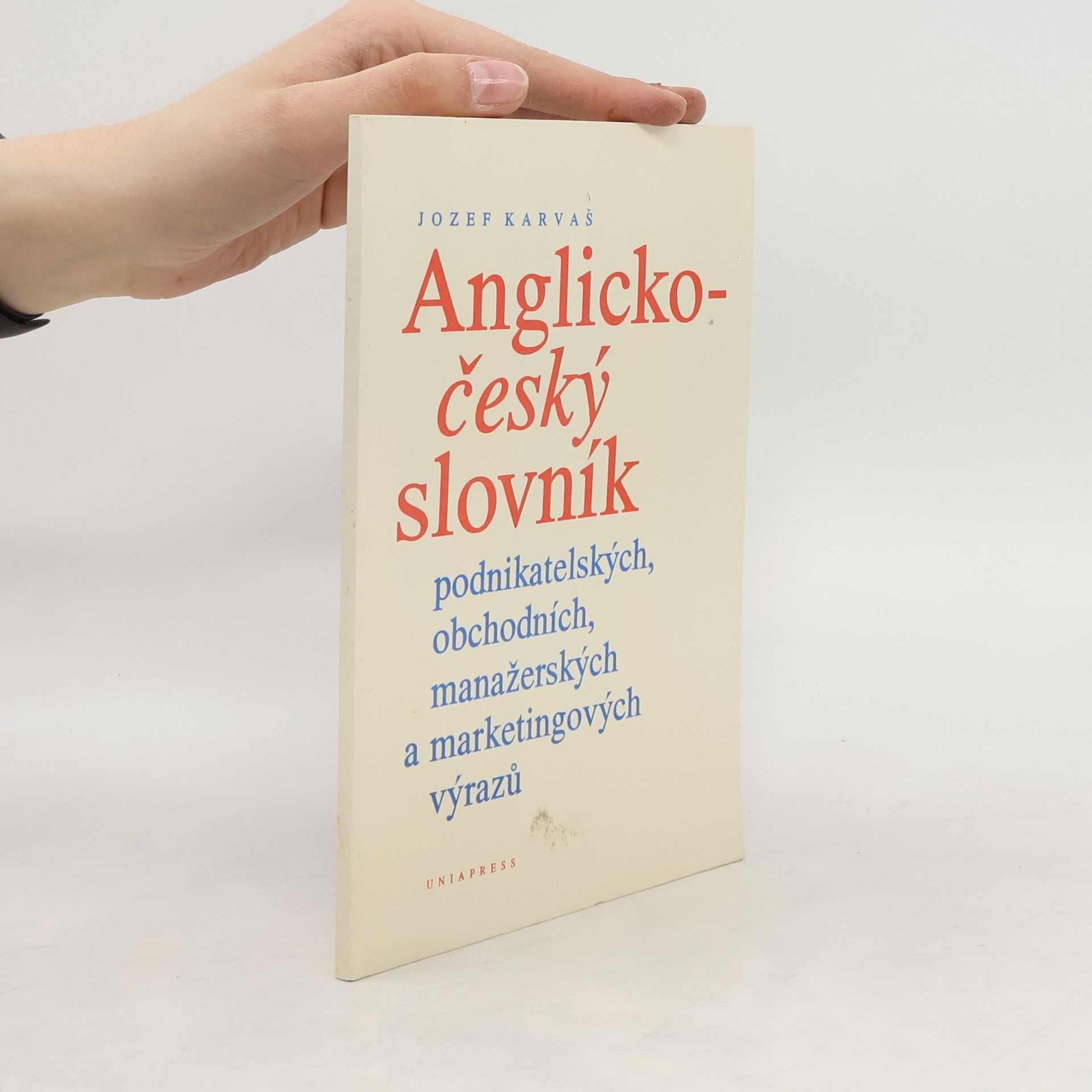 Jozef Karvaš Anglicko-český slovník podnikatelských obchodních, manažerských a marketingových výrazů