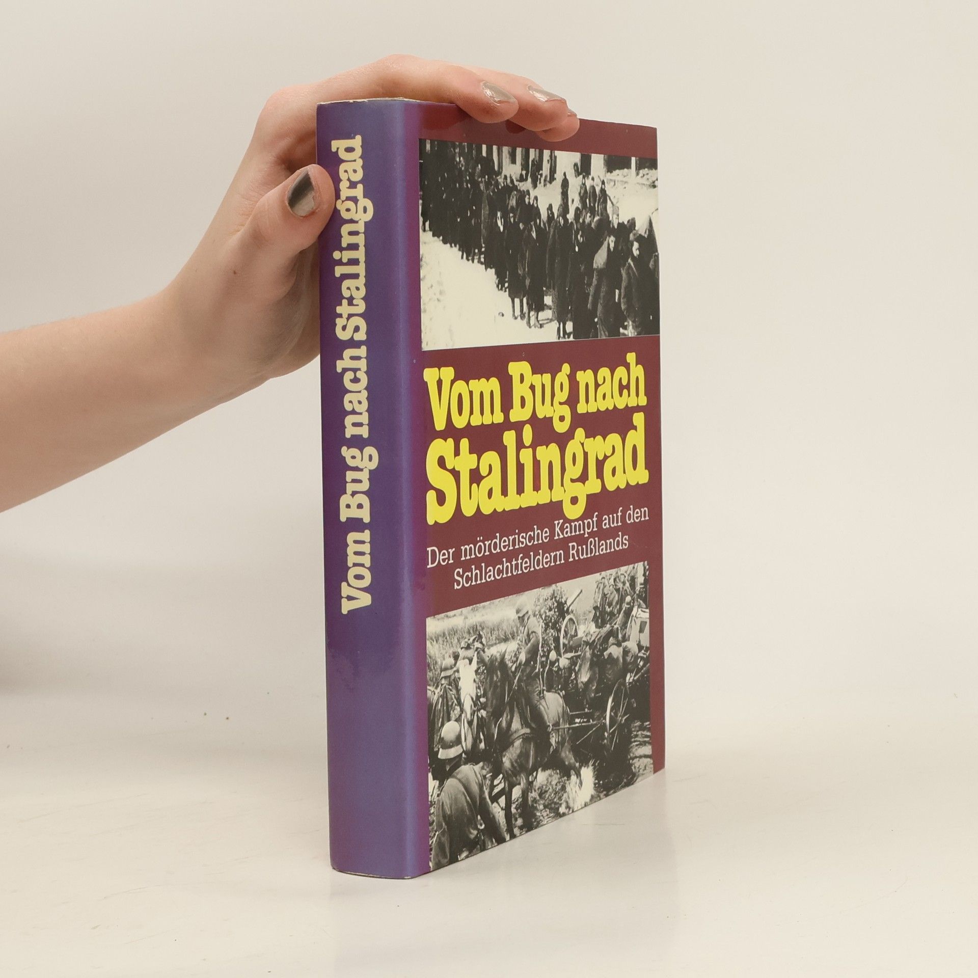 Autorenkollektiv Vom Bug nach Stalingrad
