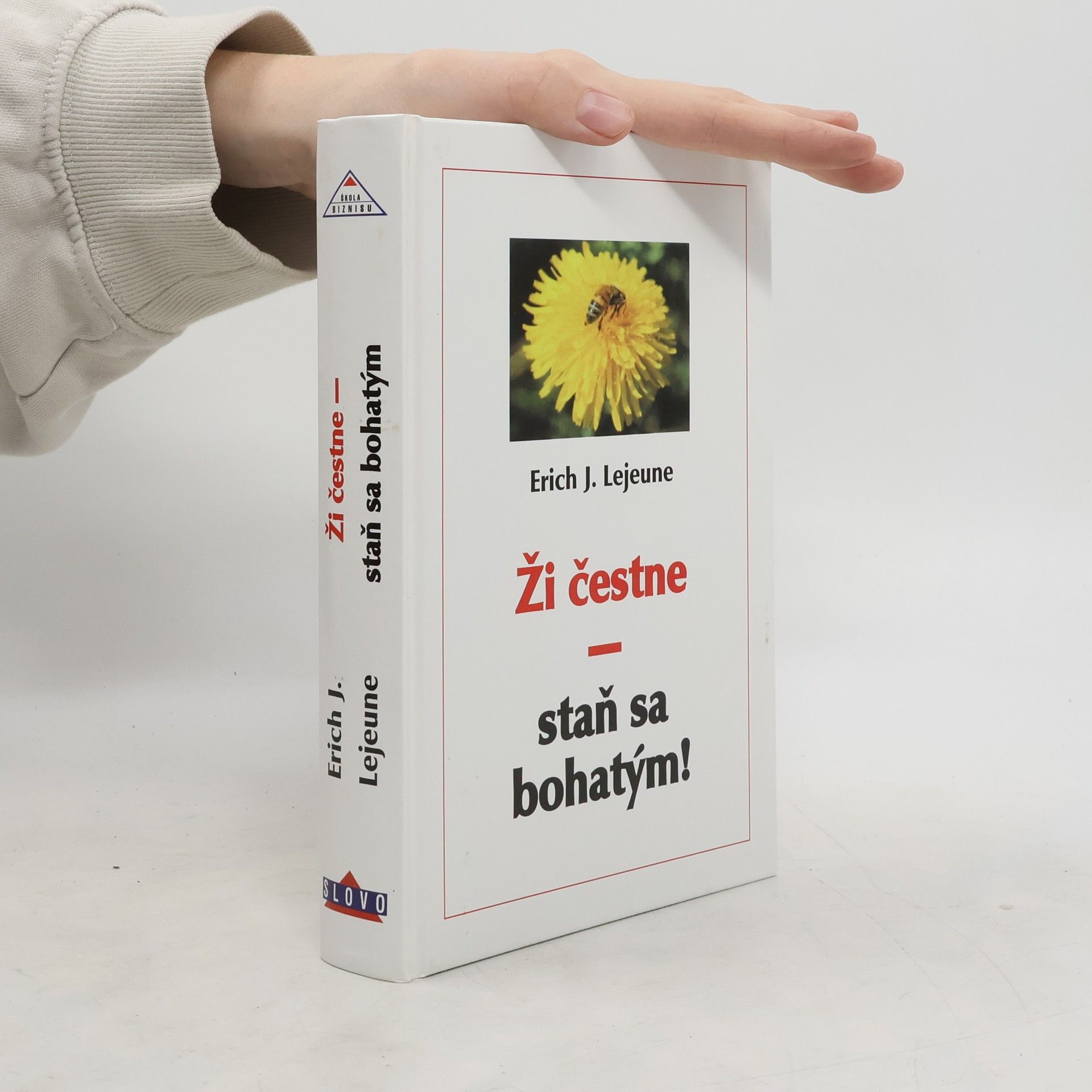 Lejeune Erich J. Ži čestne - staň sa bohatým!